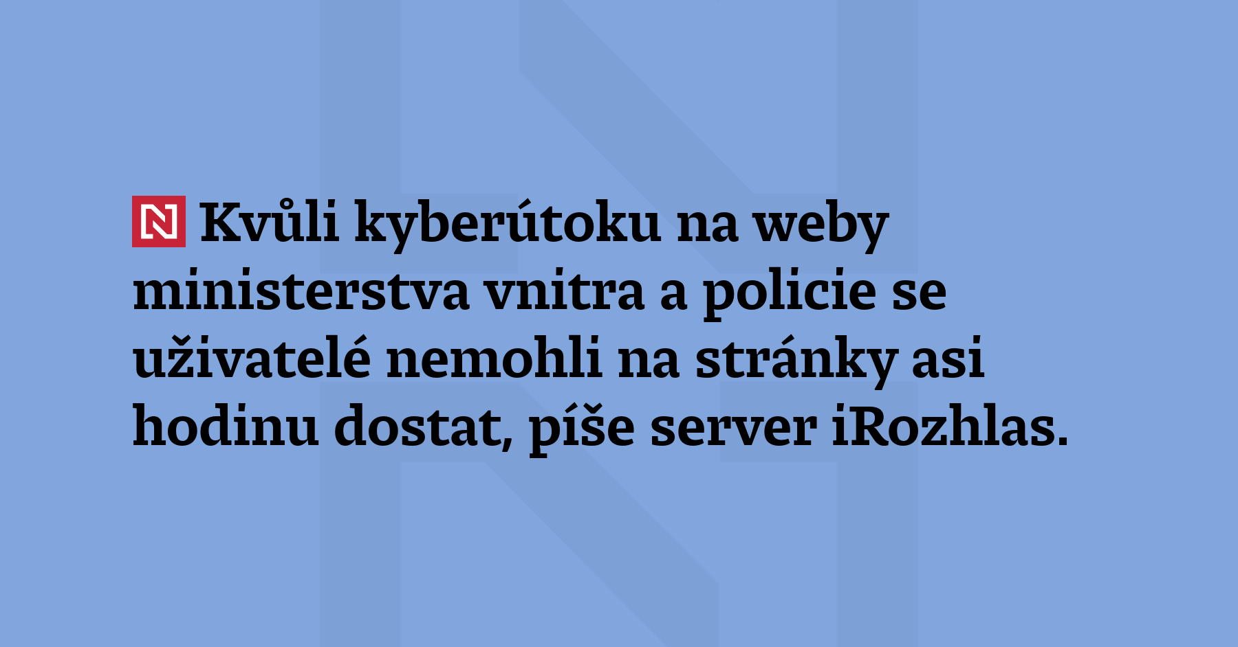 Kvůli kyberútoku na weby ministerstva vnitra a policie se uživatelé nemohli...