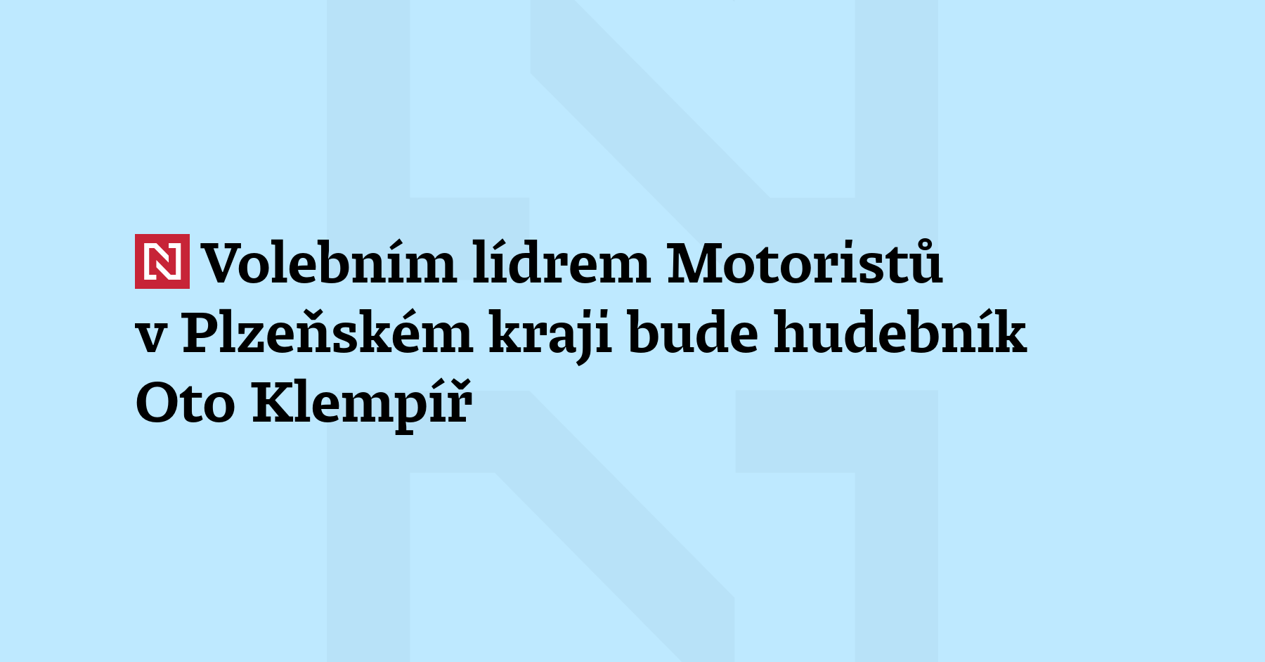 Lídrem Motoristů sobě v Plzeňském kraji bude v říjnových sněmovních volbách textař,...