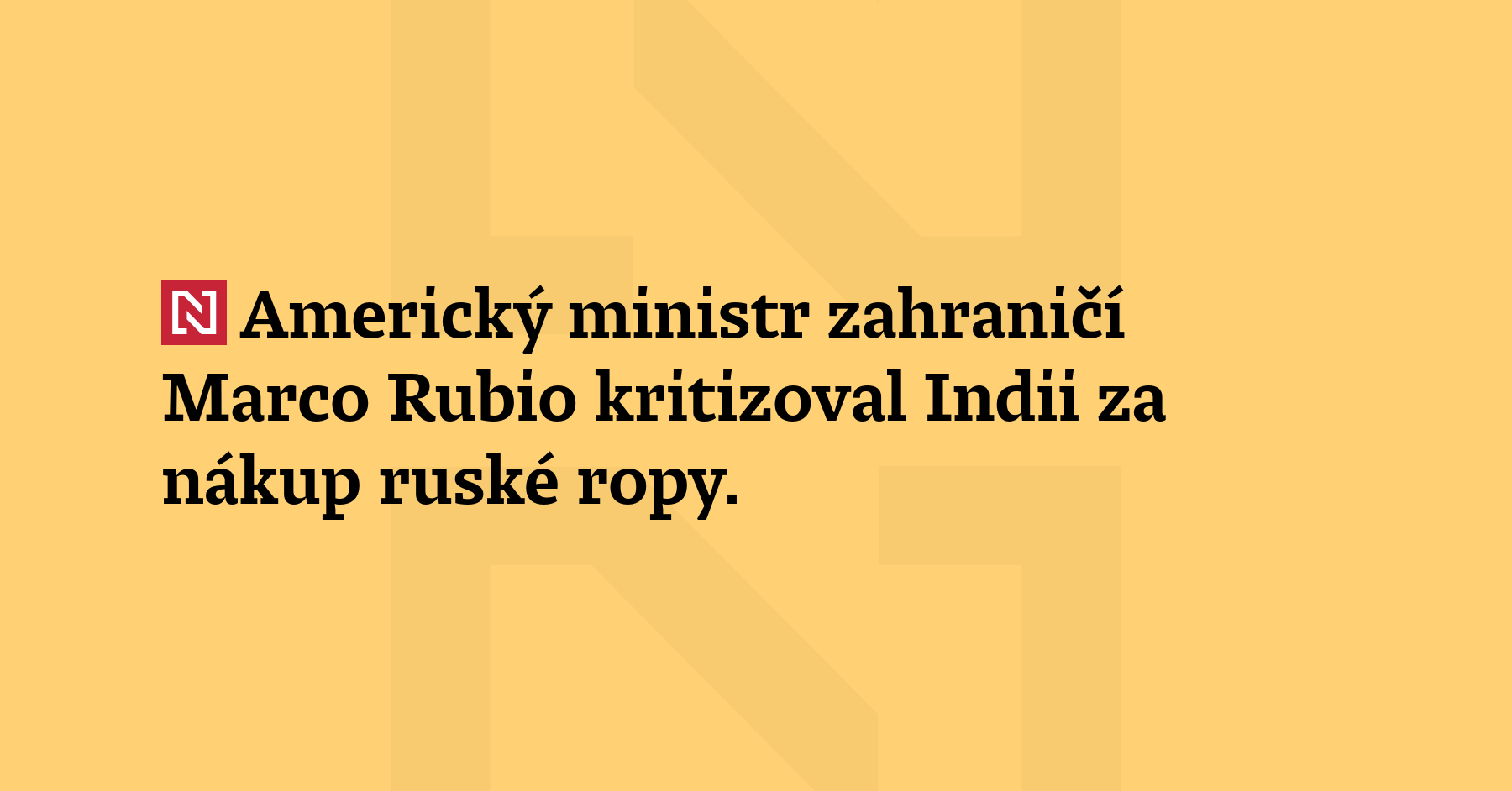 Americký ministr zahraničí Marco Rubio kritizoval Indii za nákup ruské...