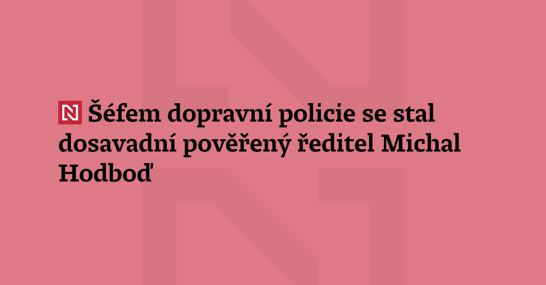Šéfem dopravní policie se stal dosavadní pověřený ředitel Michal Hodboď....