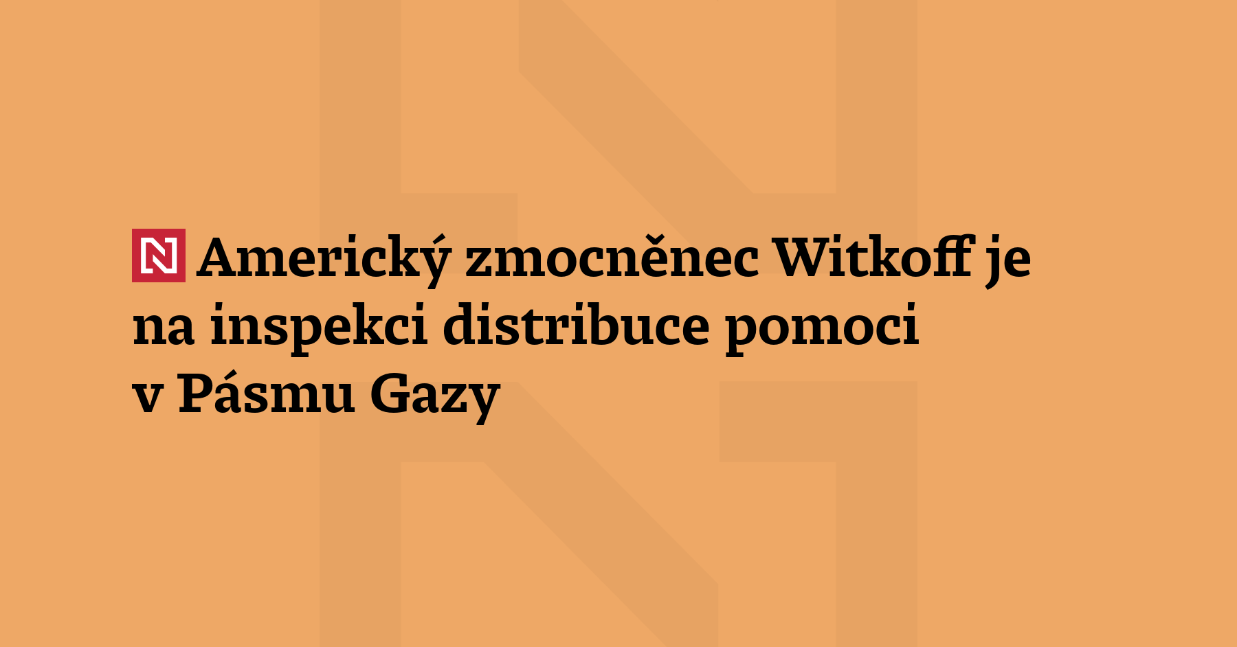 Americký zmocněnec pro Blízký východ Steve Witkoff a americký velvyslanec v Izraeli...