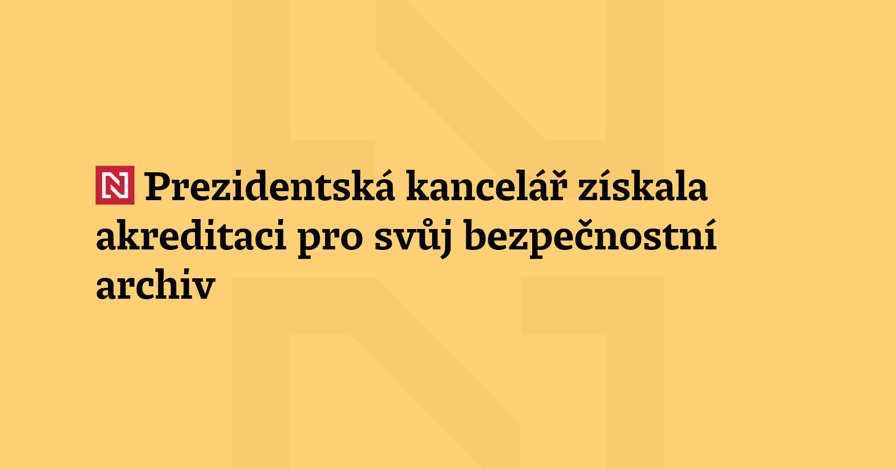 Kancelář prezidenta republiky získala tento týden akreditaci pro svůj bezpečnostní...