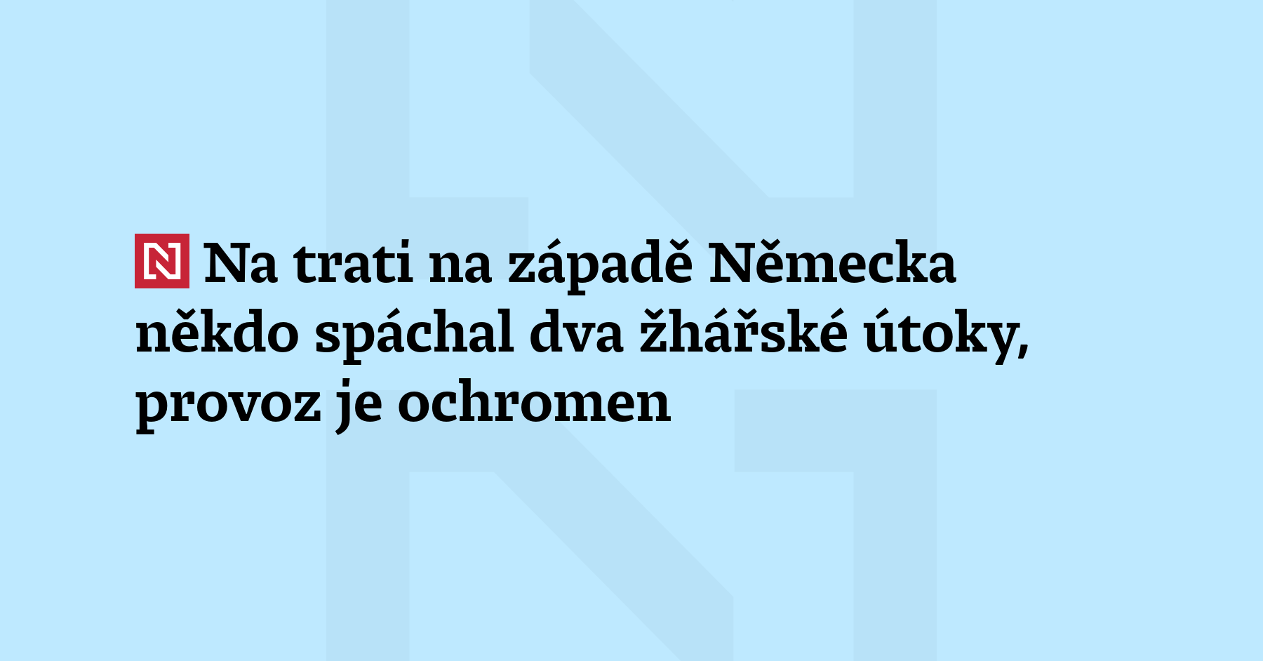 Na důležitou železniční trať na západě Německa někdo spáchal dva...