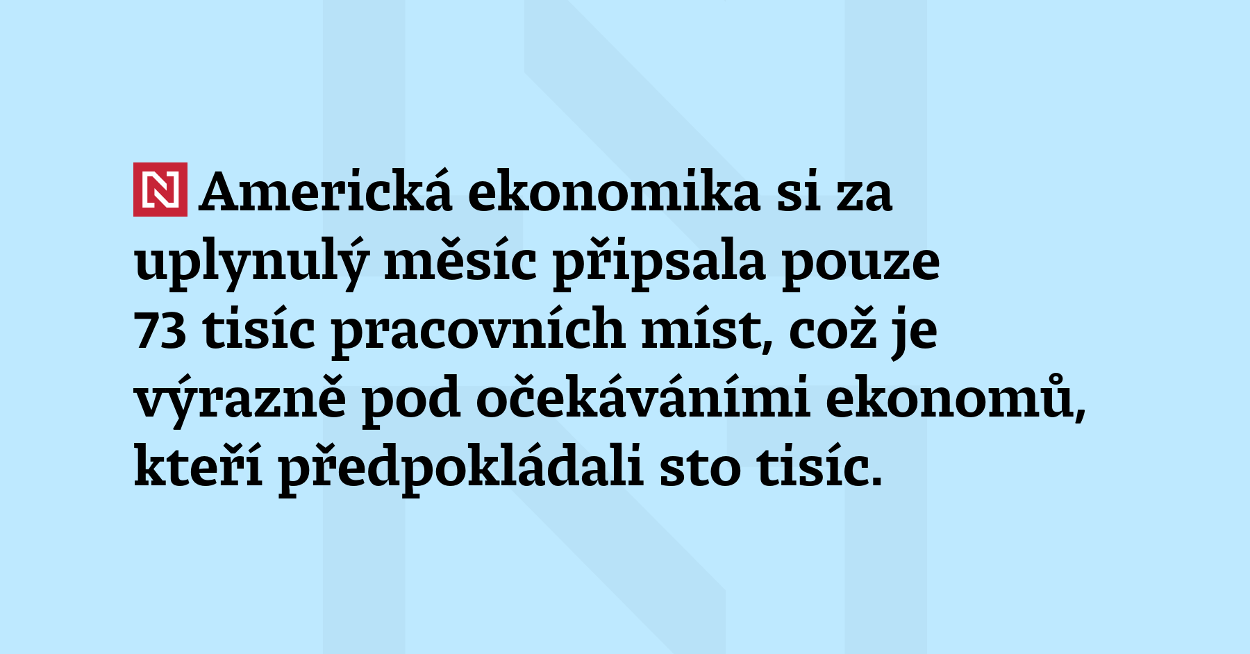 Americká ekonomika si za uplynulý měsíc připsala pouze 73 tisíc pracovních...