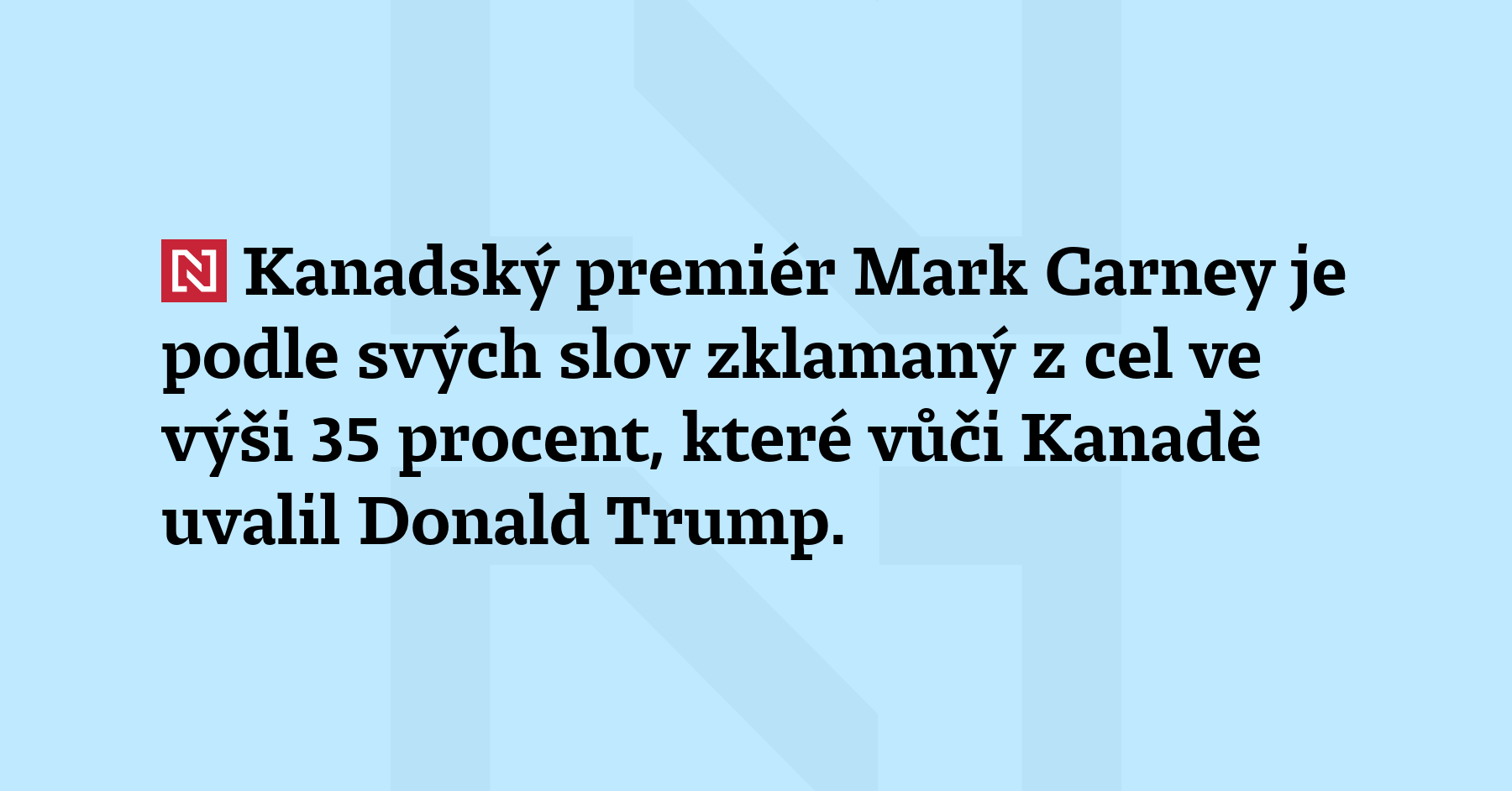 Kanadský premiér Mark Carney je podle svých slov zklamaný z cel...