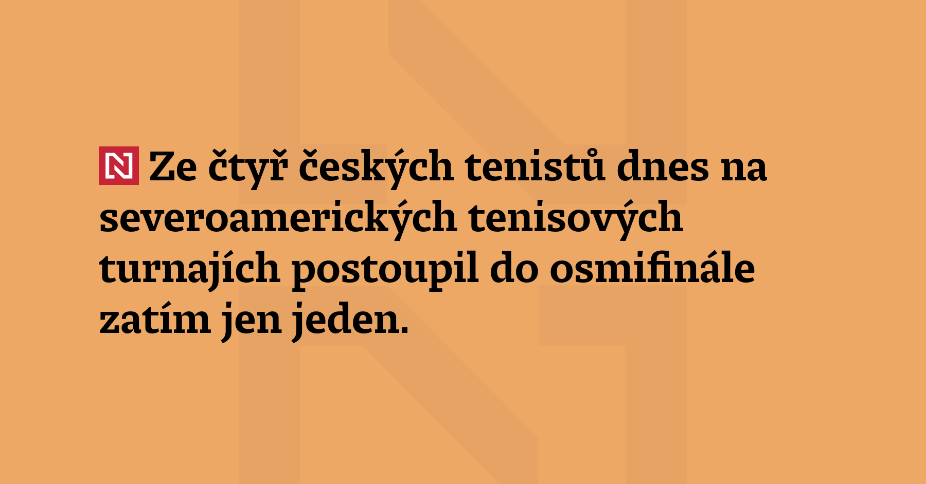 Ze čtyř českých tenistů dnes na severoamerických tenisových turnajích postoupil...