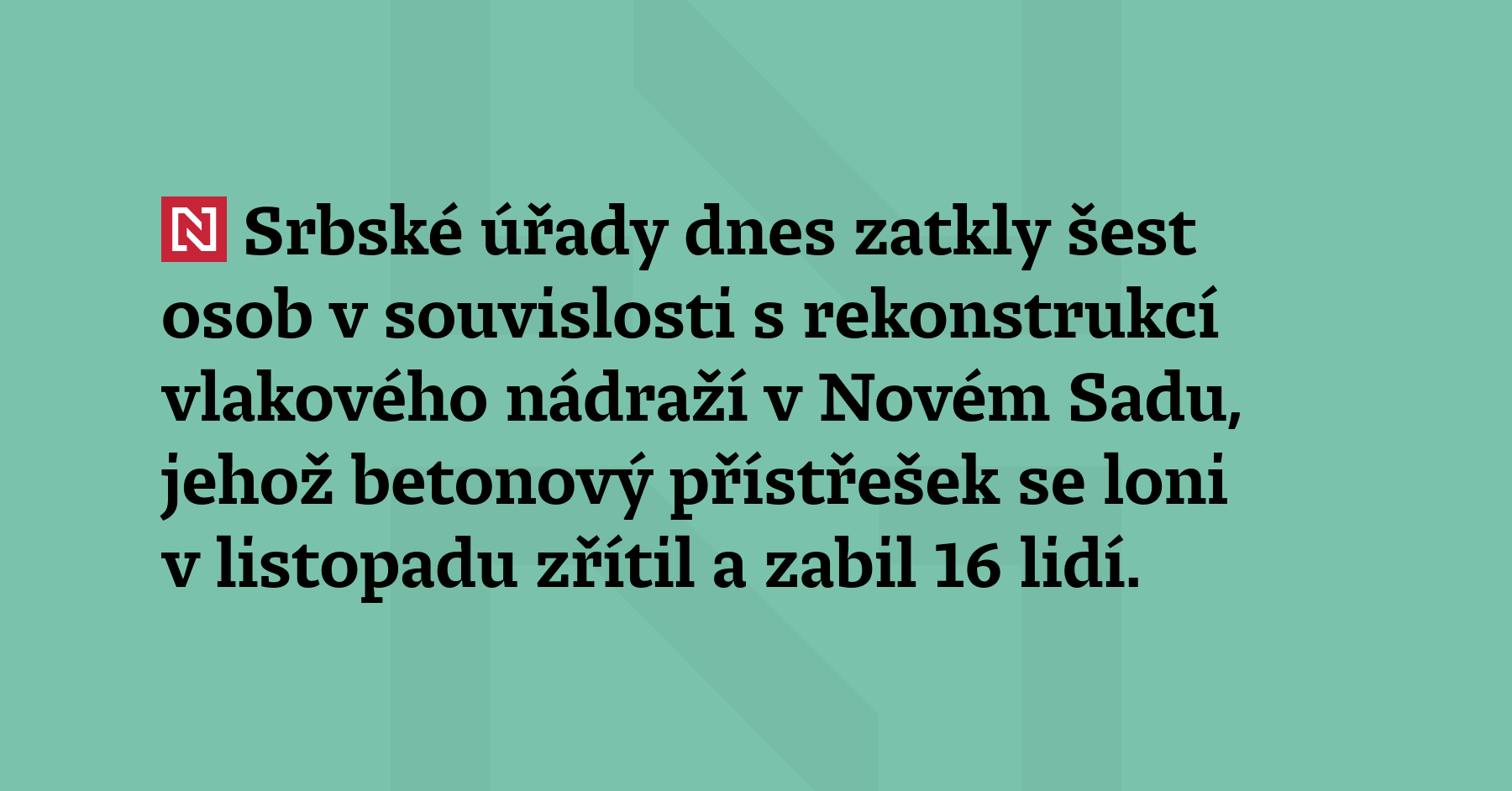 Srbské úřady dnes zatkly šest osob v souvislosti s rekonstrukcí vlakového nádraží...