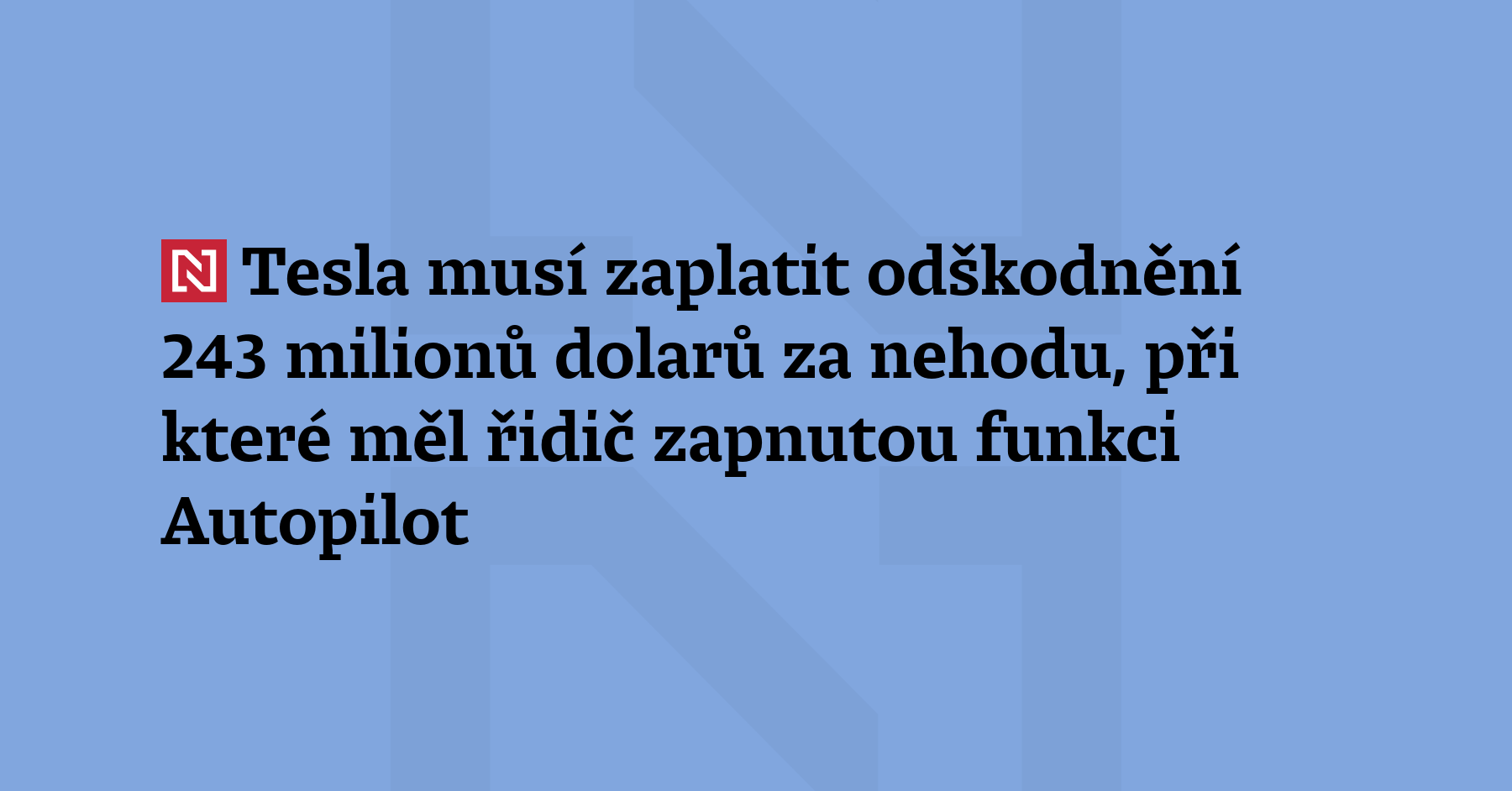 Porota ve Spojených státech nařídila zaplatit americké automobilce Tesla odškodnění...