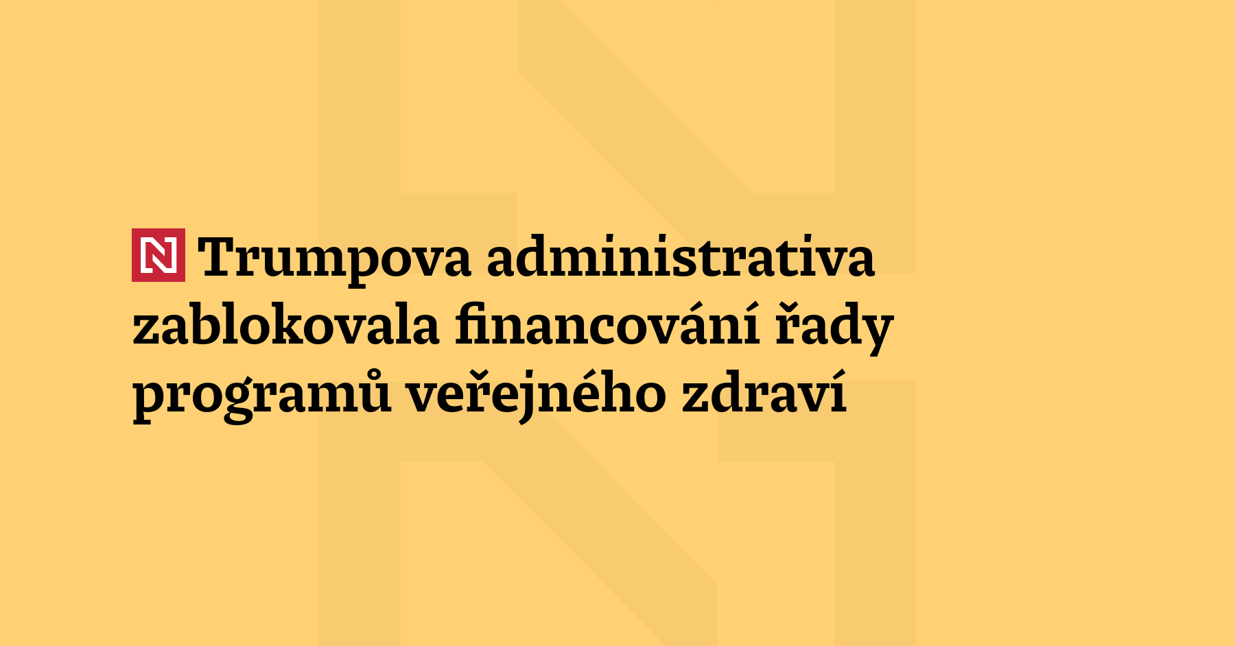 Administrativa amerického prezidenta Donalda Trumpa zablokovala financování řady programů veřejného...