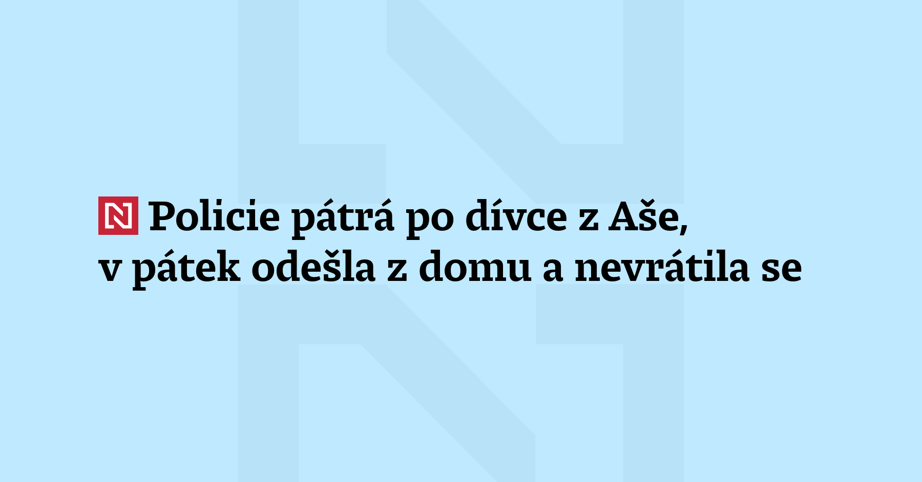 Chebští policisté pátrají po třináctileté dívce, která měla v pátek odpoledne...
