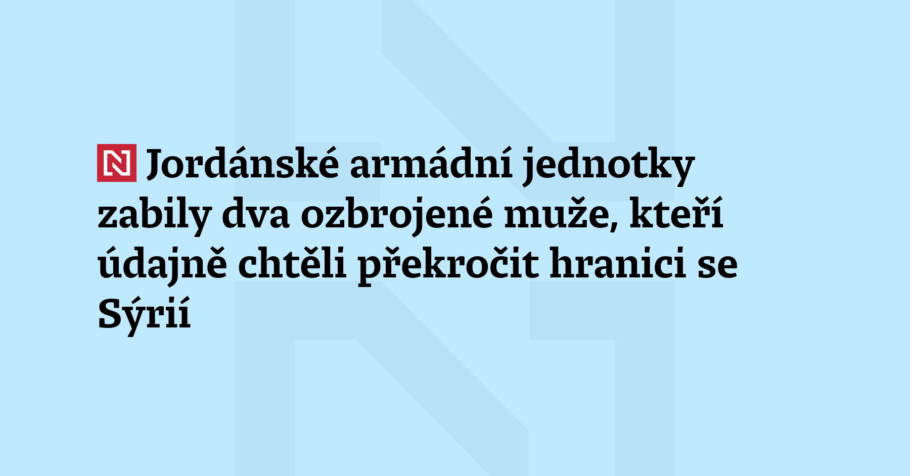 Dva ozbrojené muže, kteří se údajně v pátek pokoušeli překročit jordánskou...