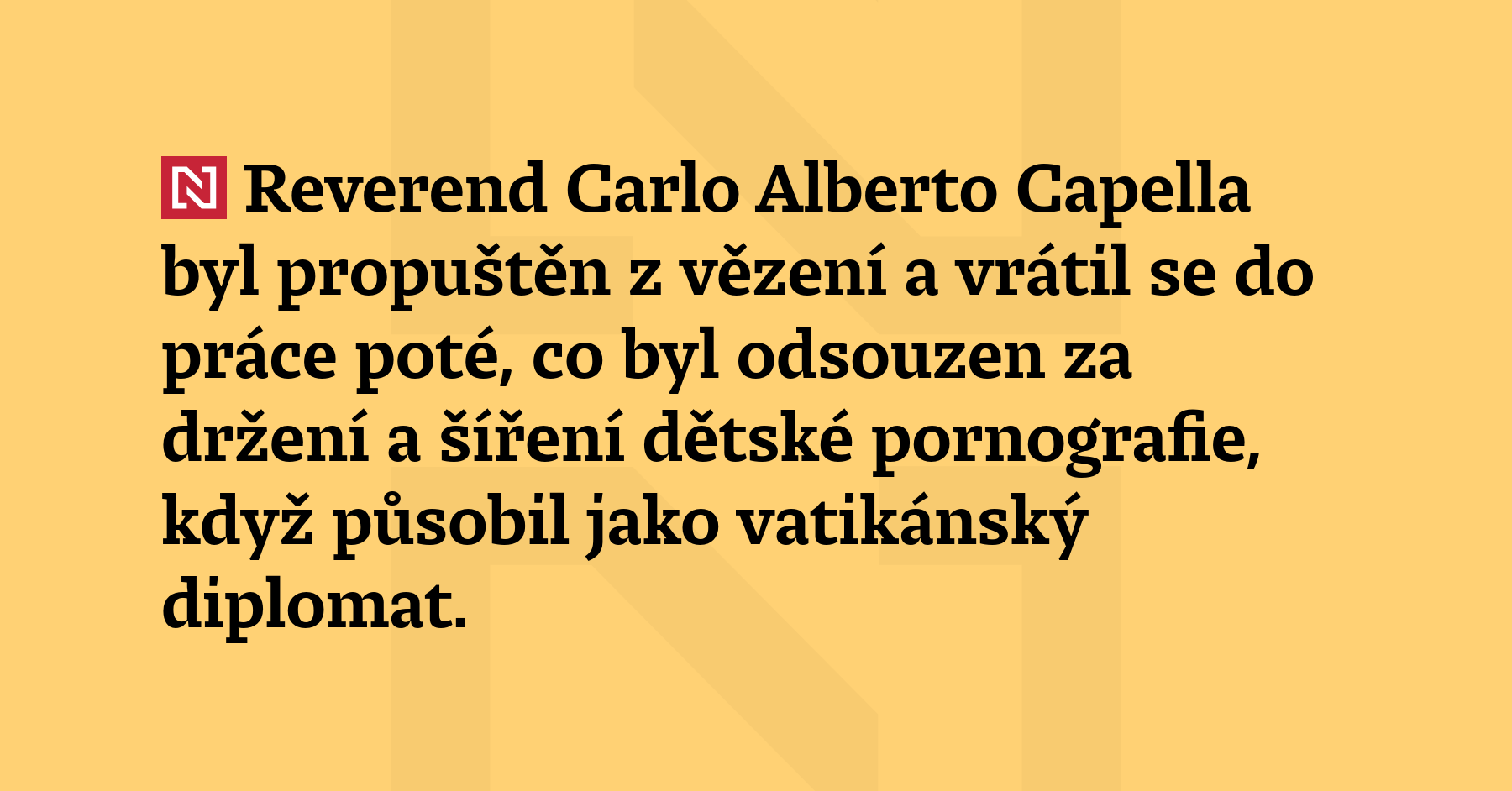 Reverend Carlo Alberto Capella byl propuštěn z vězení a vrátil se do...