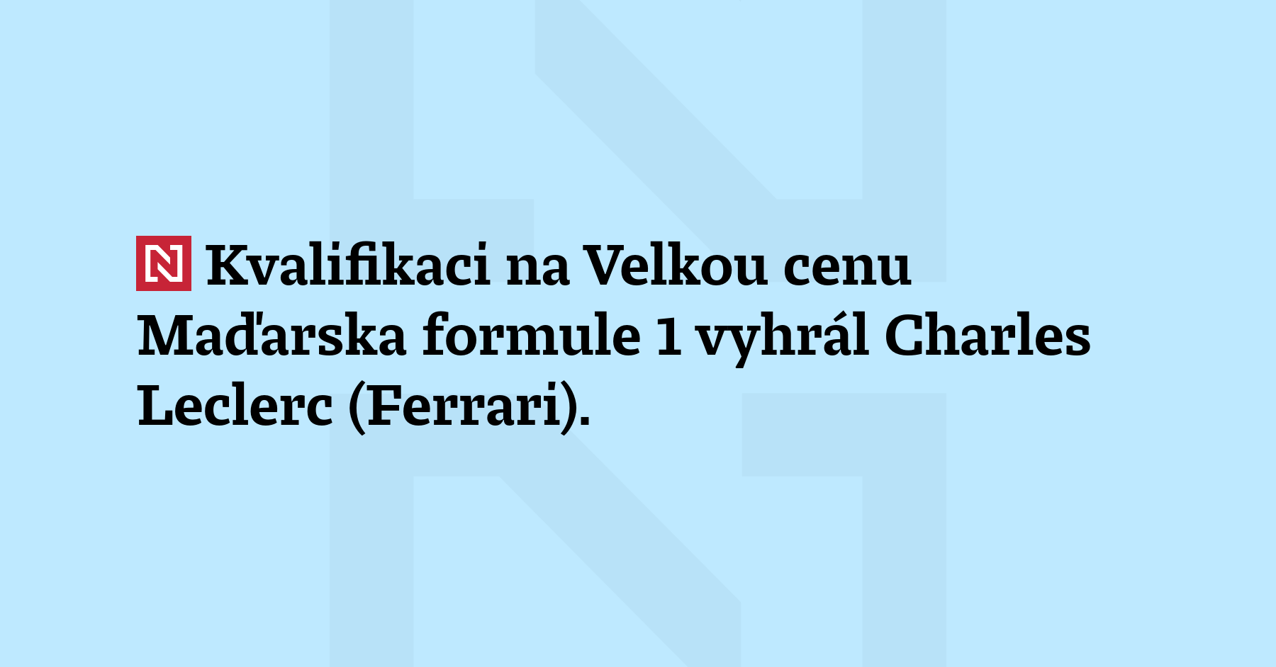 Kvalifikaci na Velkou cenu Maďarska formule 1 vyhrál Charles Leclerc (Ferrari)....