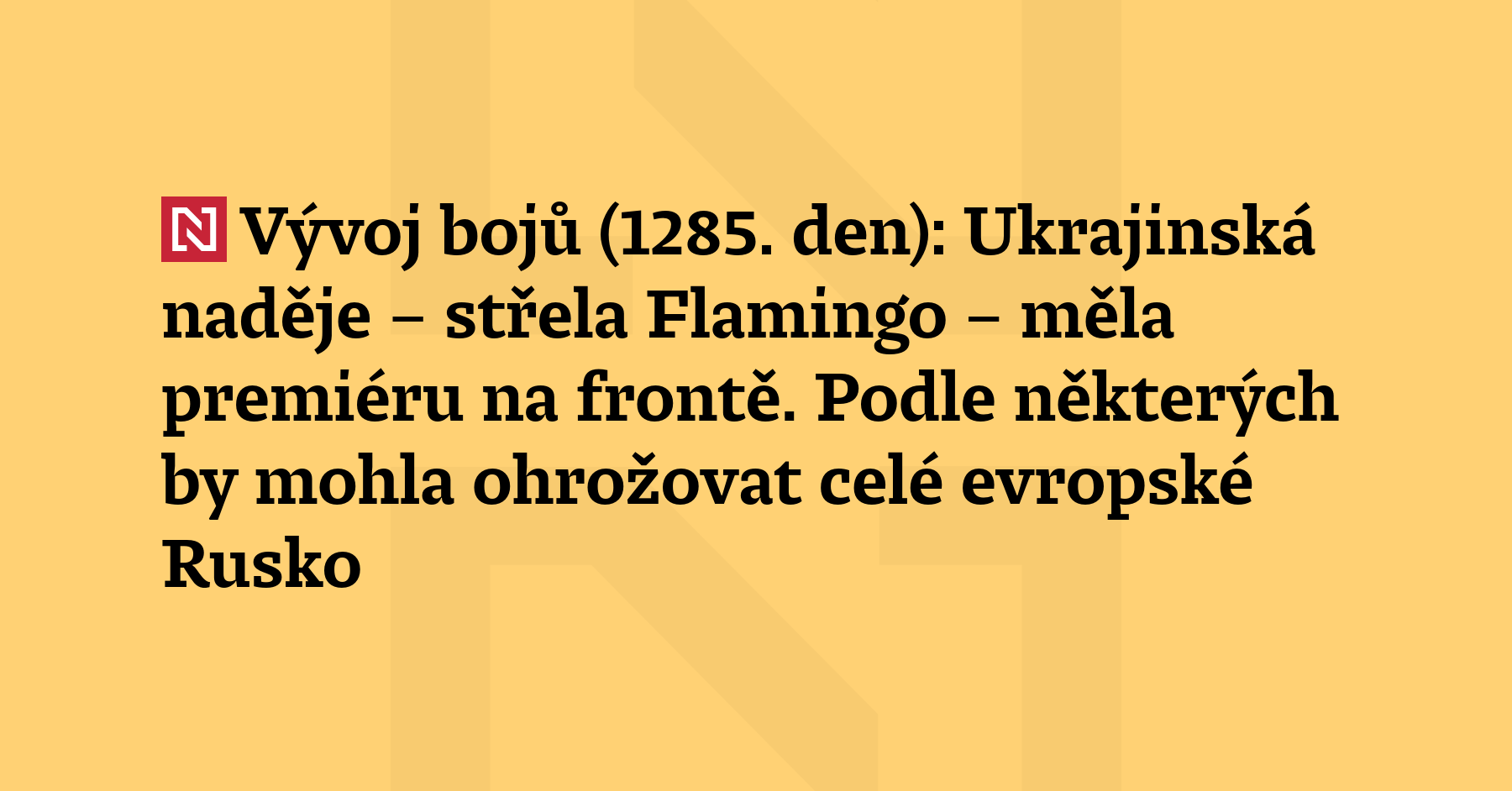 Vývoj bojů (1285. den): Ukrajinci na frontě poprvé použili novou střelu...