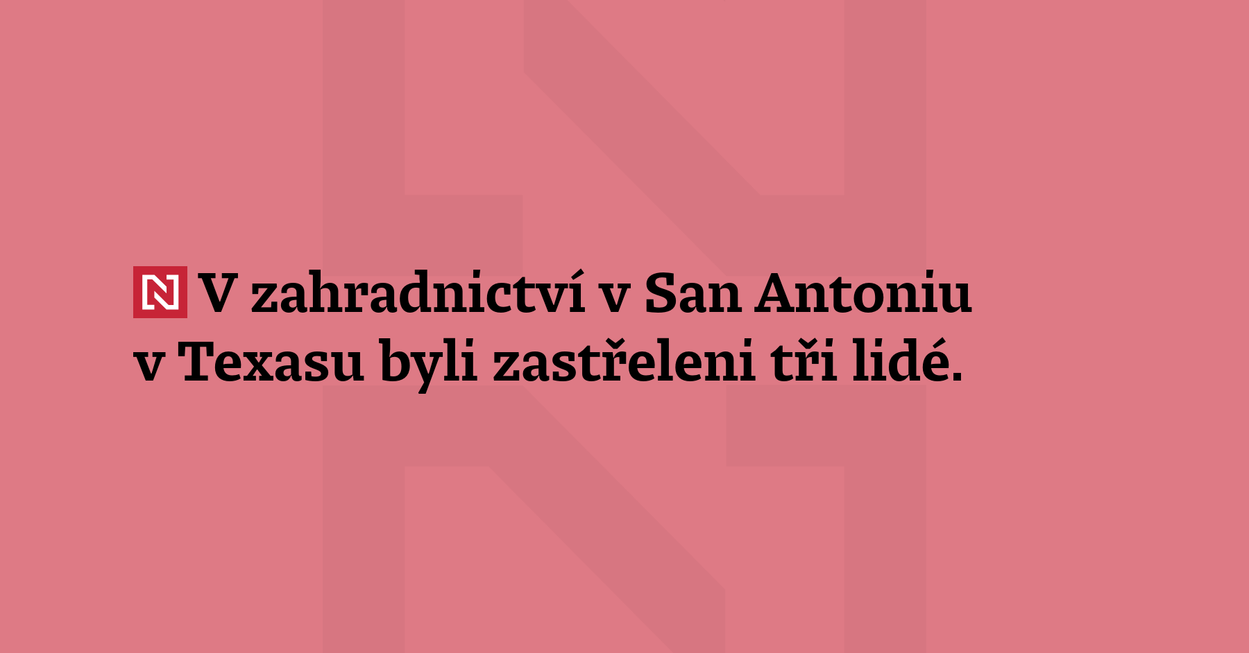 V zahradnictví v San Antoniu v Texasu byli zastřeleni tři...