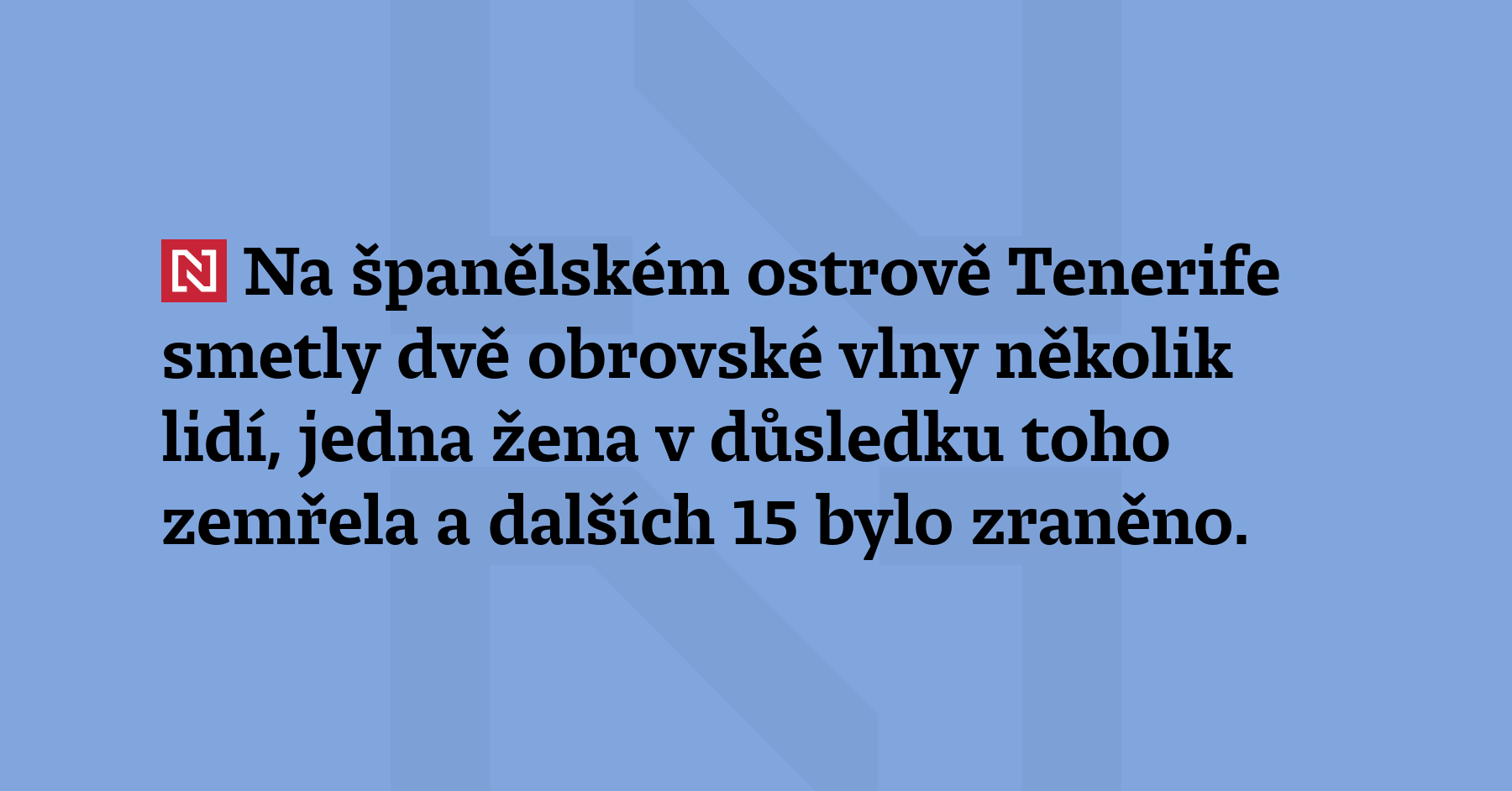 Na španělském ostrově Tenerife smetly dvě obrovské vlny několik lidí,...