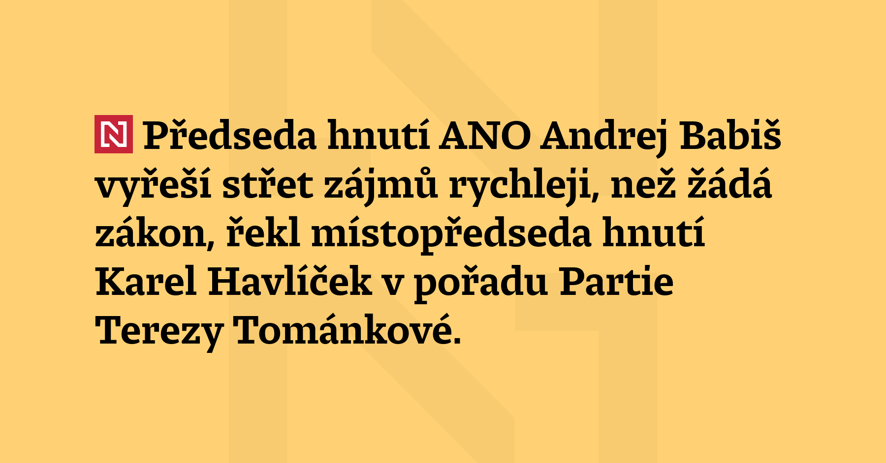 Předseda hnutí ANO Andrej Babiš vyřeší střet zájmů rychleji, než...