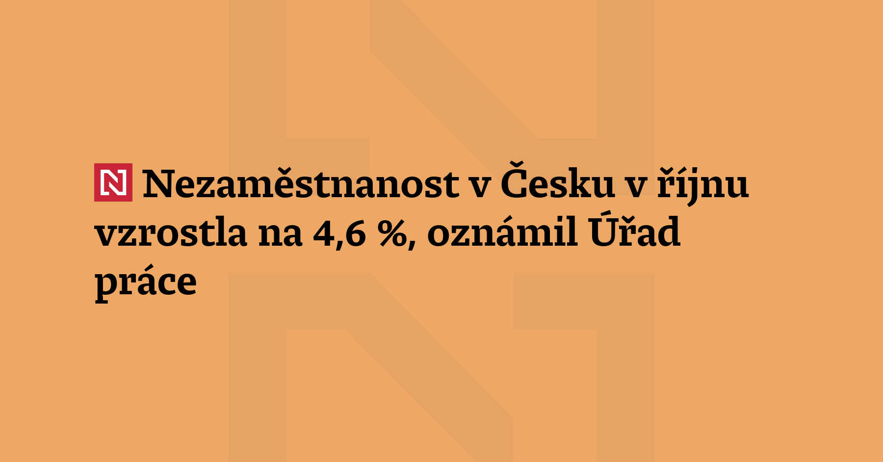 Nezaměstnanost v Česku ke konci října vzrostla na 4,6 procenta ze zářijových...