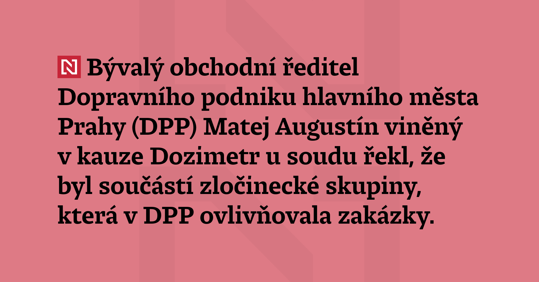 Bývalý obchodní ředitel Dopravního podniku hlavního města Prahy (DPP) Matej...