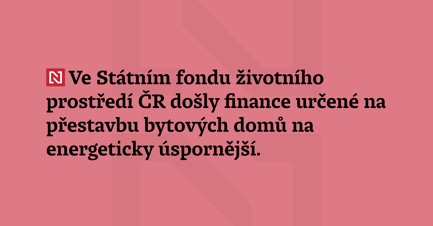 Ve Státním fondu životního prostředí došly finance určené na přestavbu...