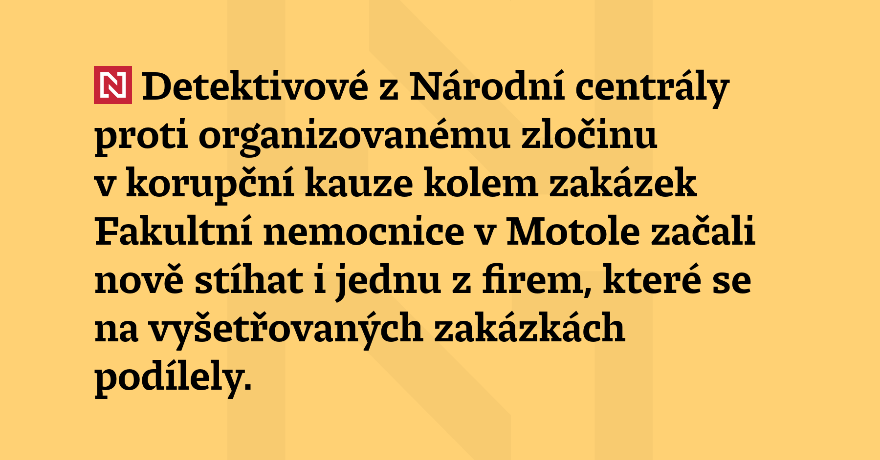 Detektivové z Národní centrály v korupční kauze kolem zakázek Fakultní nemocnice Motol...