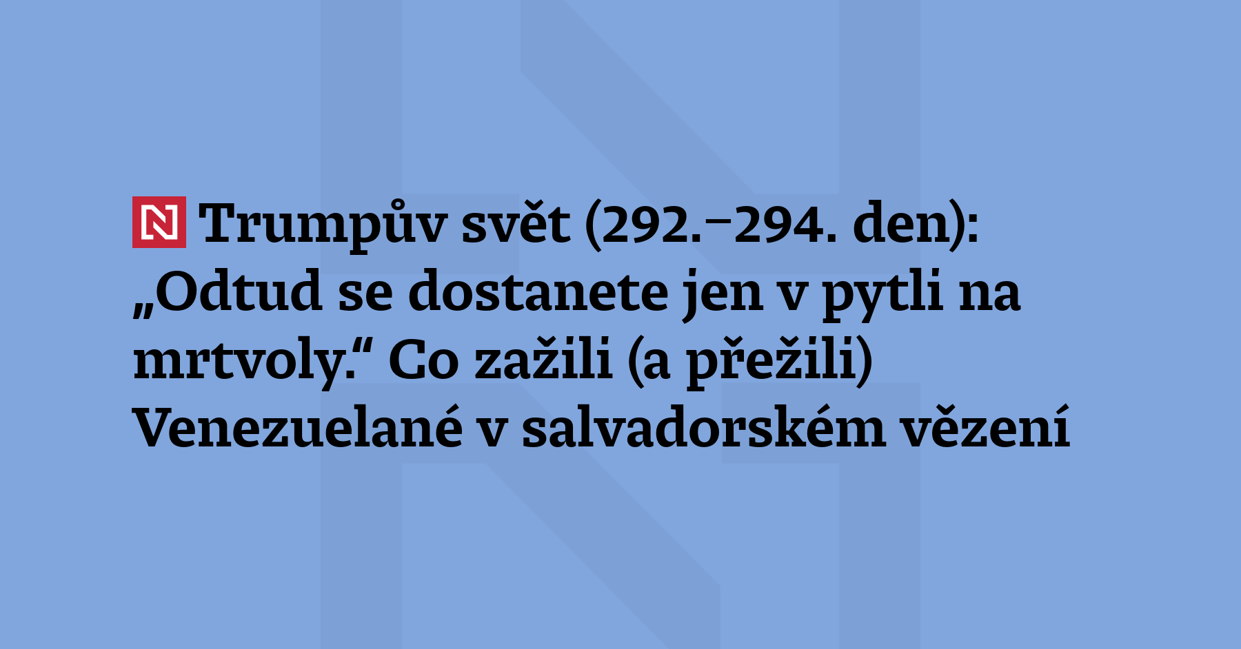 Trumpův svět (292.–294. den): „Vítejte v pekle. Odtud se dostanete jen v pytli...