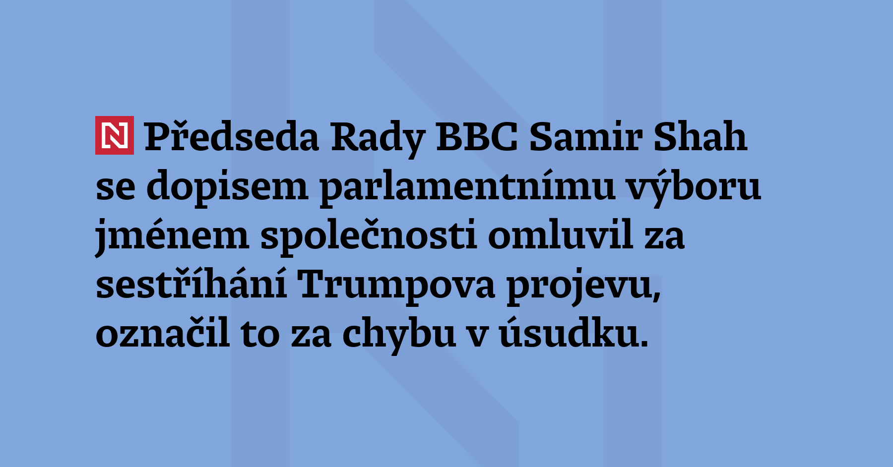 Předseda Rady BBC Samir Shah se dopisem parlamentnímu výboru jménem...