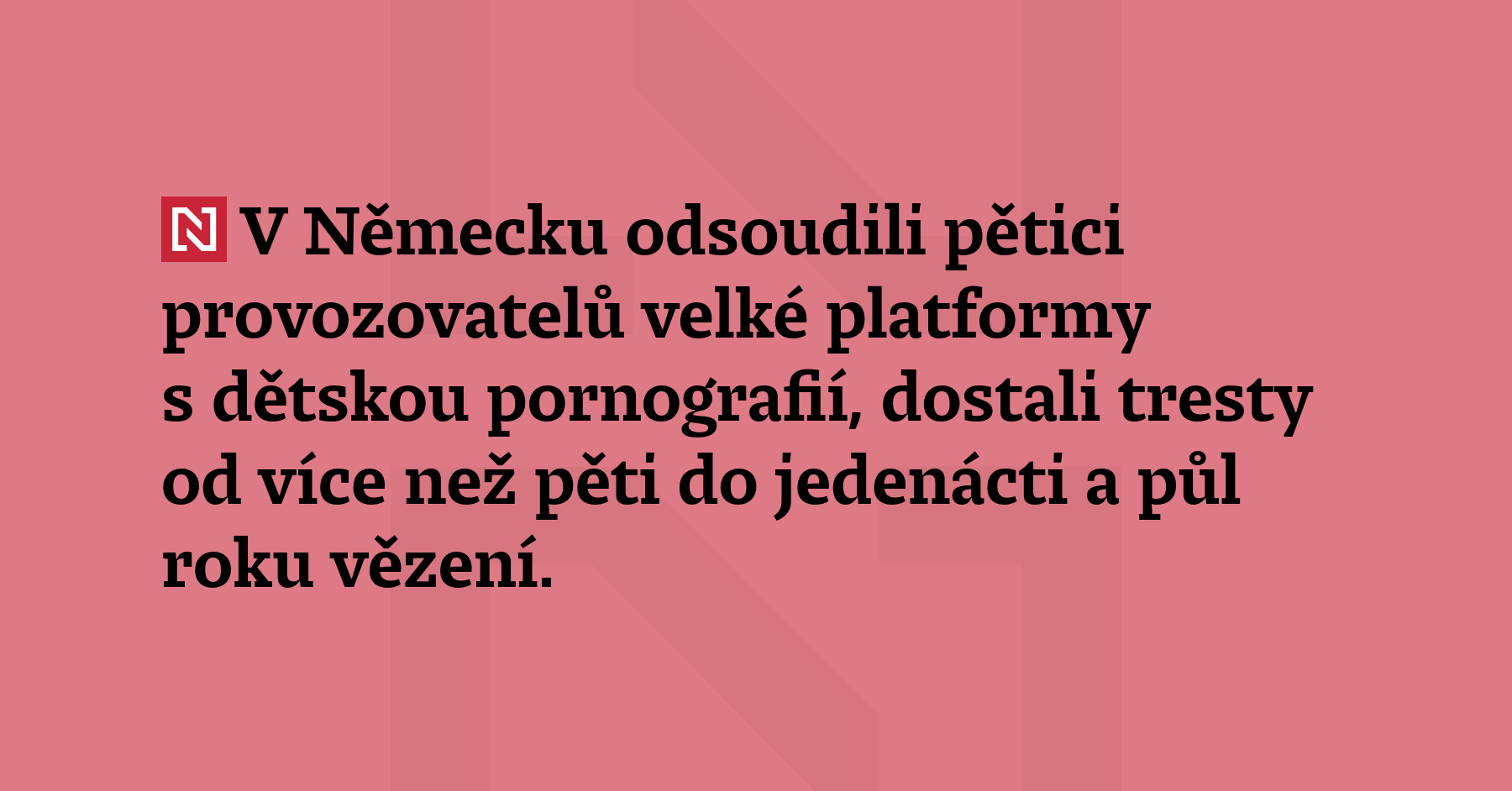 V Německu odsoudili pětici provozovatelů velké platformy s dětskou pornografií, dostali tresty...