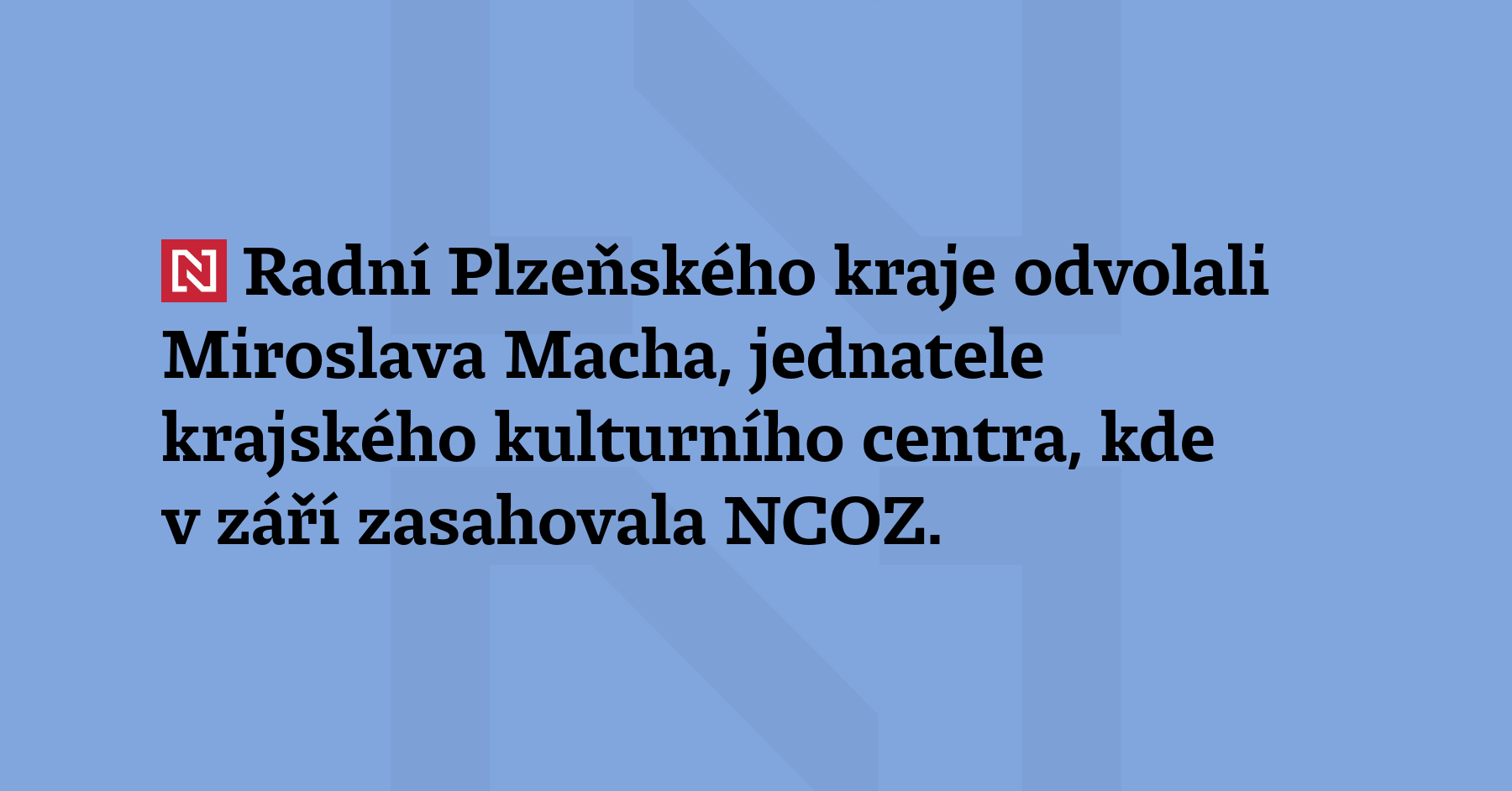 Radní Plzeňského kraje odvolali Miroslava Macha, jednatele krajského kulturního centra,...