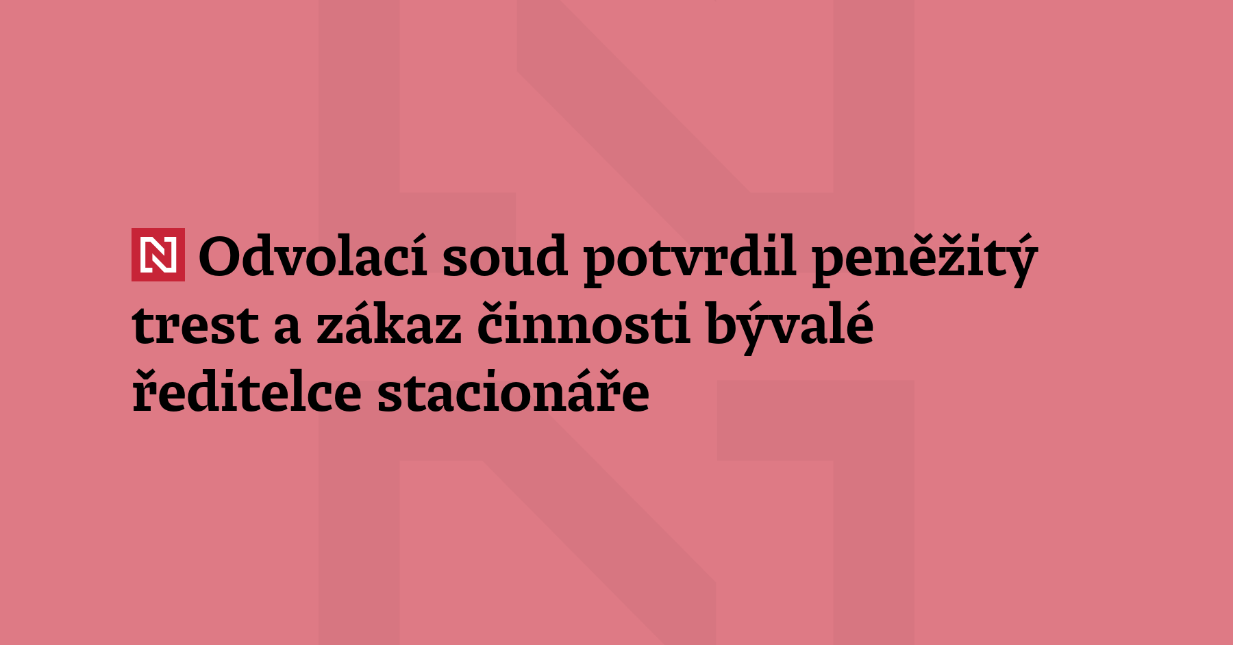 Odvolací soud dnes potvrdil bývalé ředitelce denního stacionáře v Ústí nad...