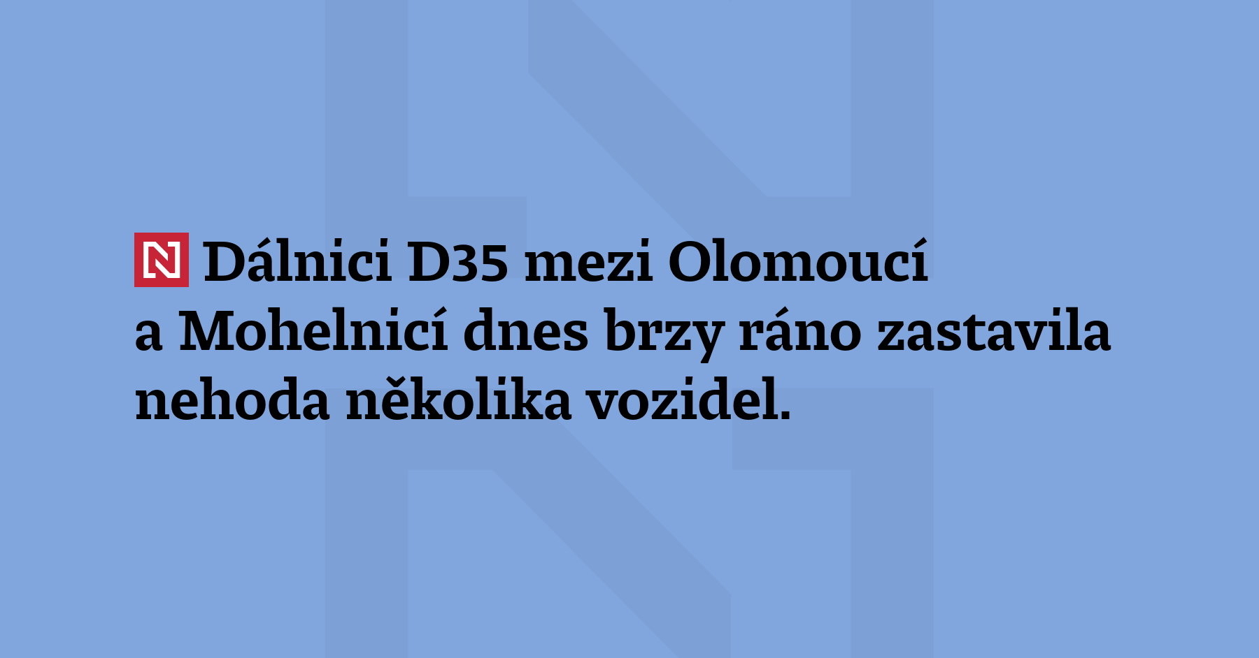 Dálnici D35 mezi Olomoucí a Mohelnicí dnes brzy ráno zastavila...