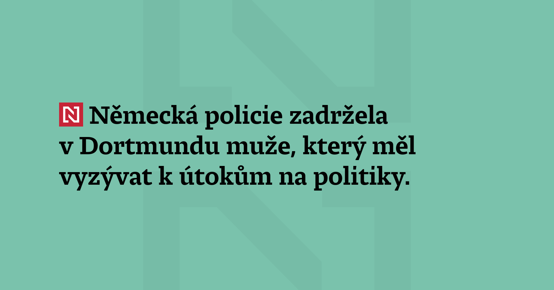 Německá policie zadržela v Dortmundu muže, který měl vyzývat k...