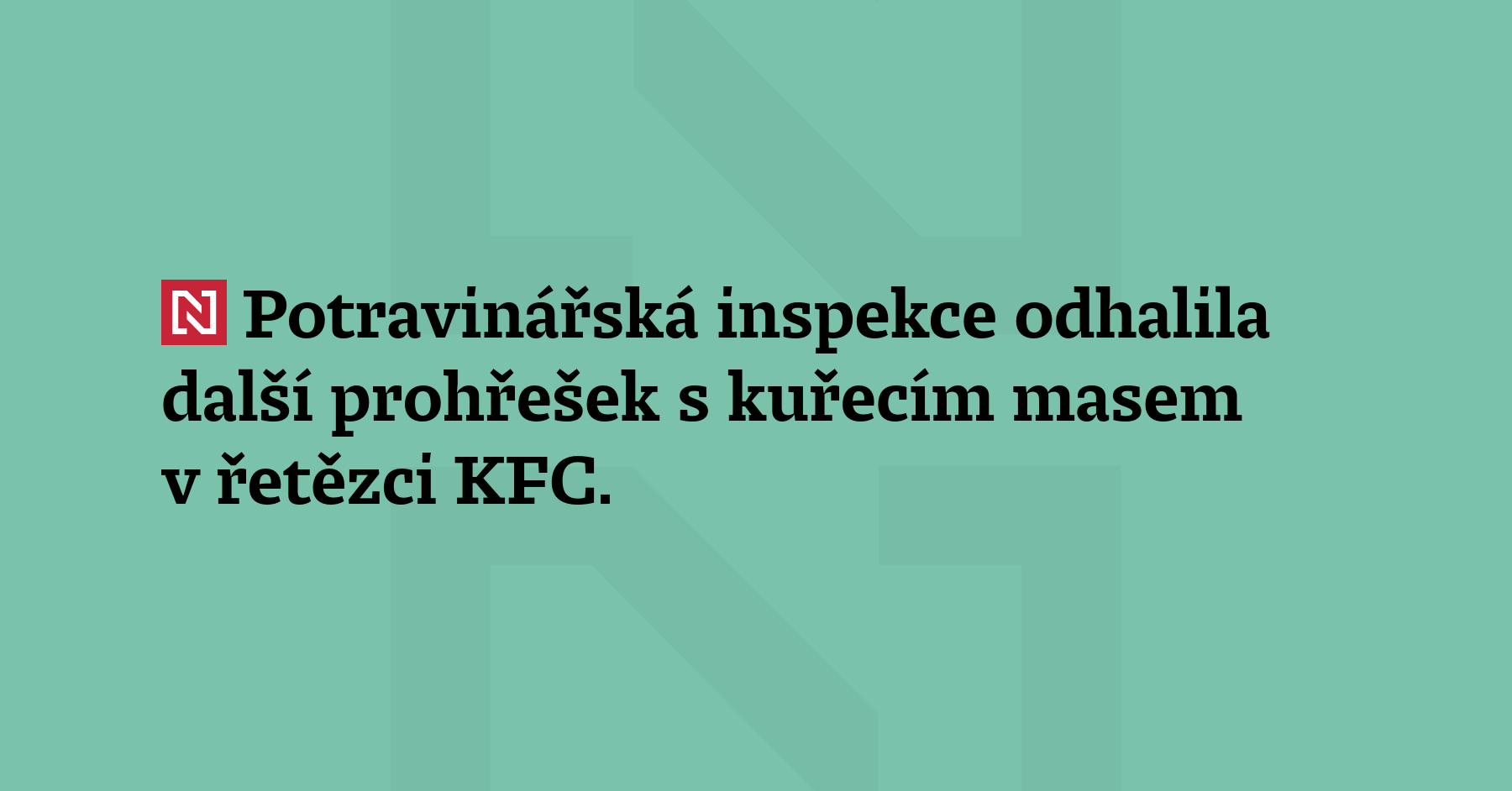 Potravinářská inspekce odhalila další prohřešek s kuřecím masem v řetězci KFC. V pobočce...