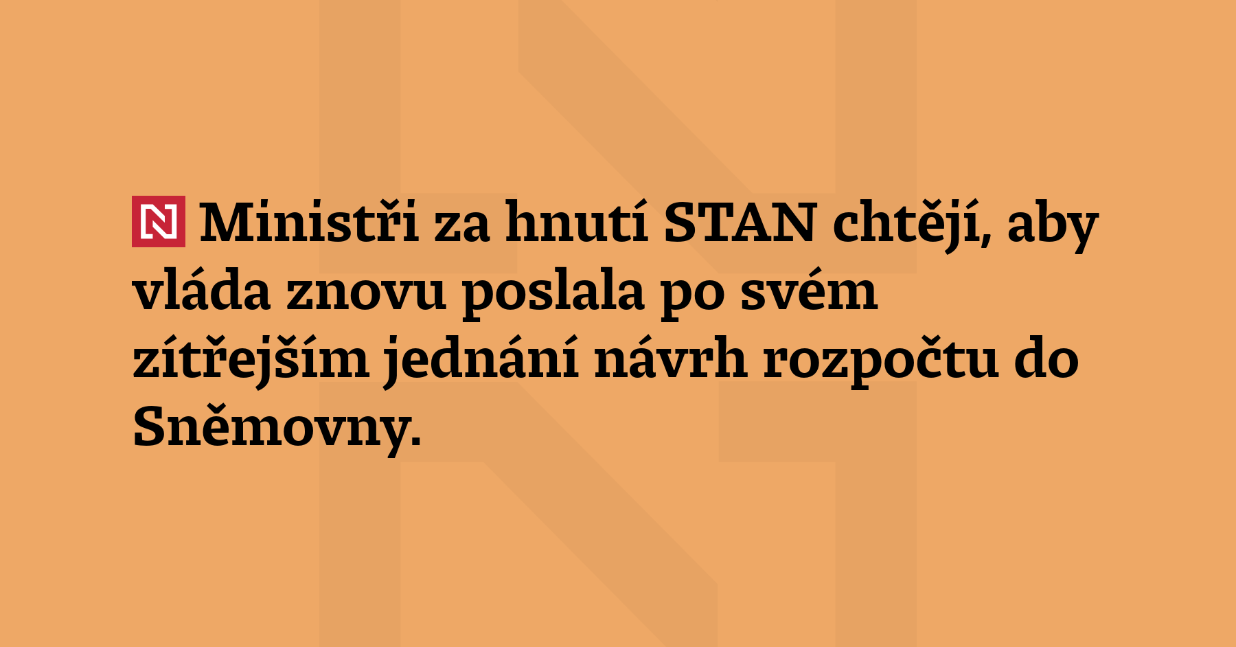 Ministři za hnutí STAN chtějí, aby vláda znovu poslala po...