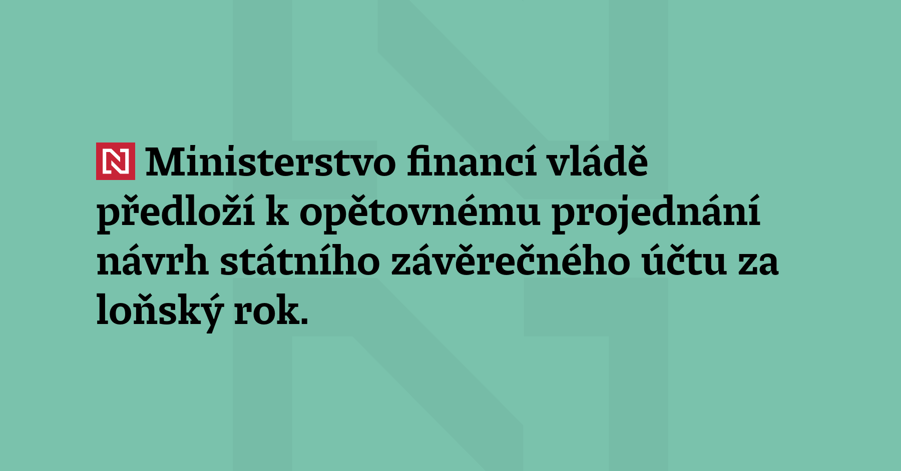 Ministerstvo financí vládě předloží k opětovnému projednání návrh státního závěrečného účtu...