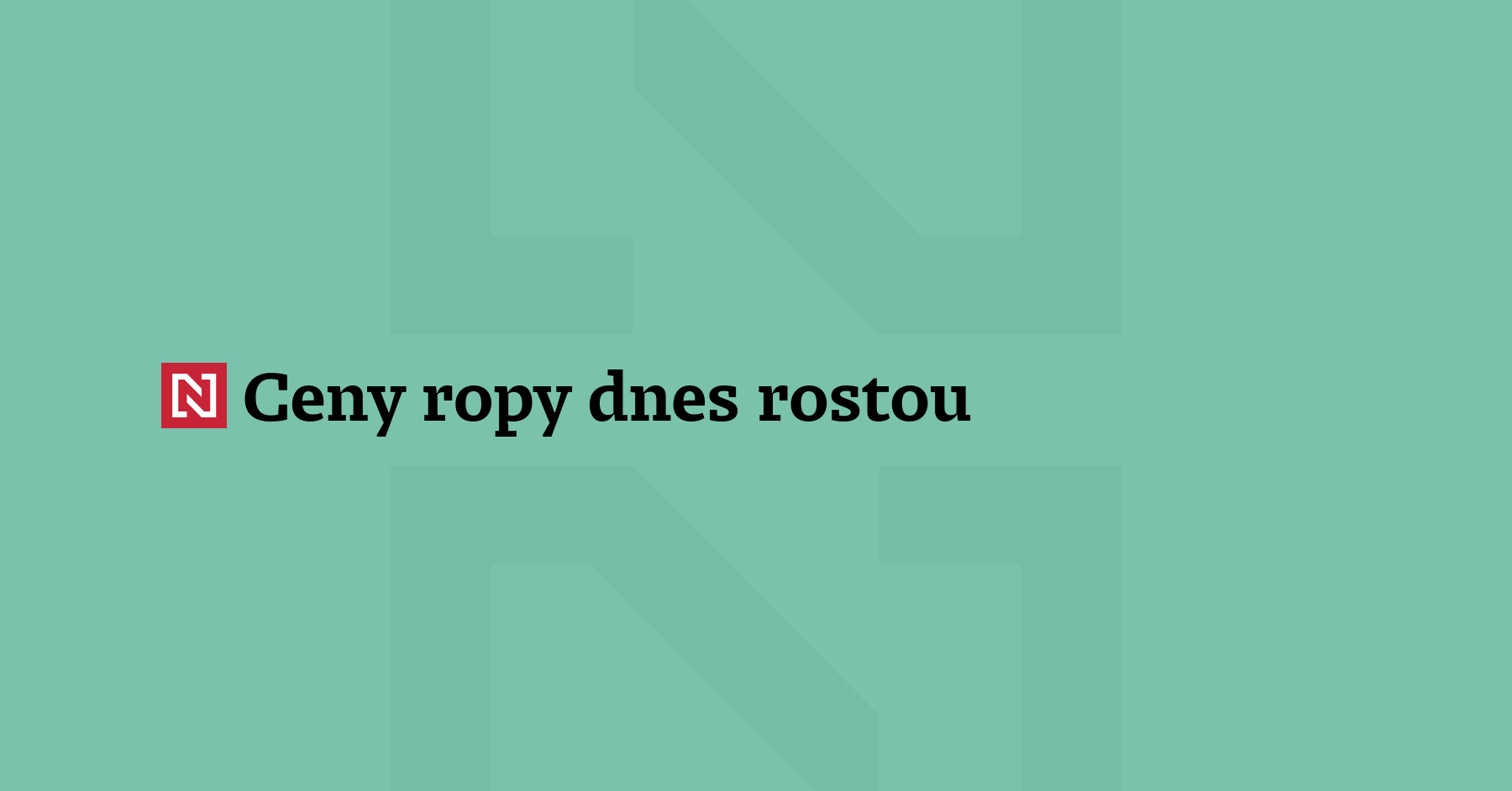 Ceny ropy dnes na světových trzích rostou. Stojí za tím...