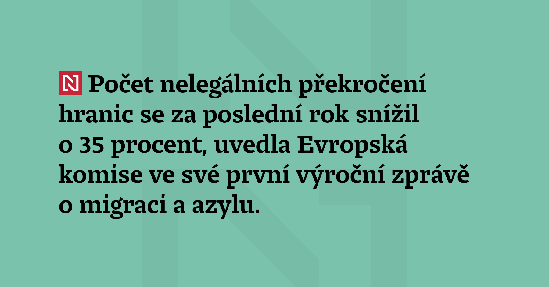 Počet nelegálních překročení hranic se za poslední rok snížil o 35 procent,...