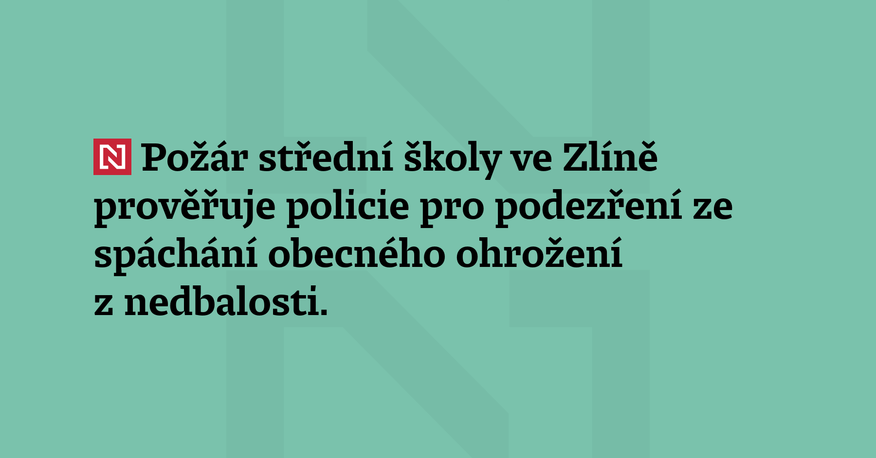 Požár střední školy ve Zlíně prověřuje policie pro podezření ze...