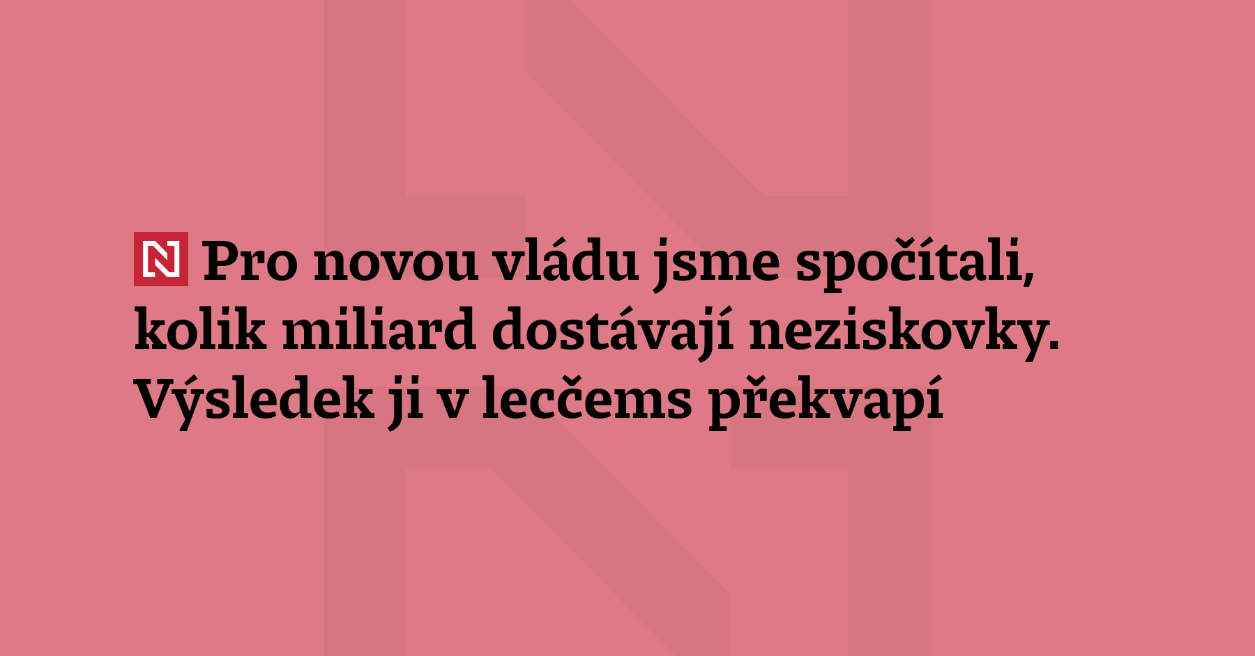 Nová vláda chce škrtat peníze neziskovým organizacím – Deník N v analýze popisuje,...