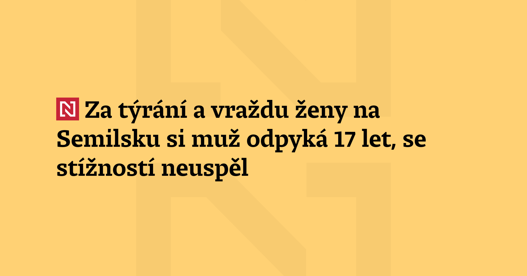 Muž ze Semilska, jenž dlouhodobě týral a nakonec ubodal svou manželku,...
