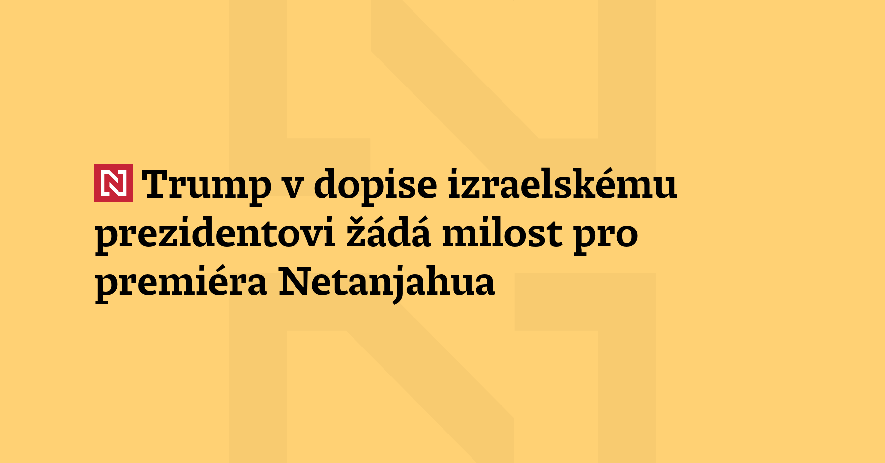 Izraelský prezident Jicchak Herzog obdržel dopis od Donalda Trumpa, v němž...