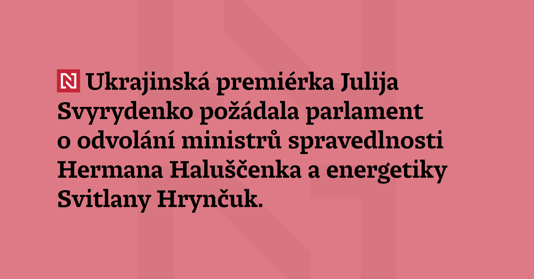 Ukrajinská premiérka Julija Svyrydenko požádala parlament o odvolání ministrů spravedlnosti Hermana...