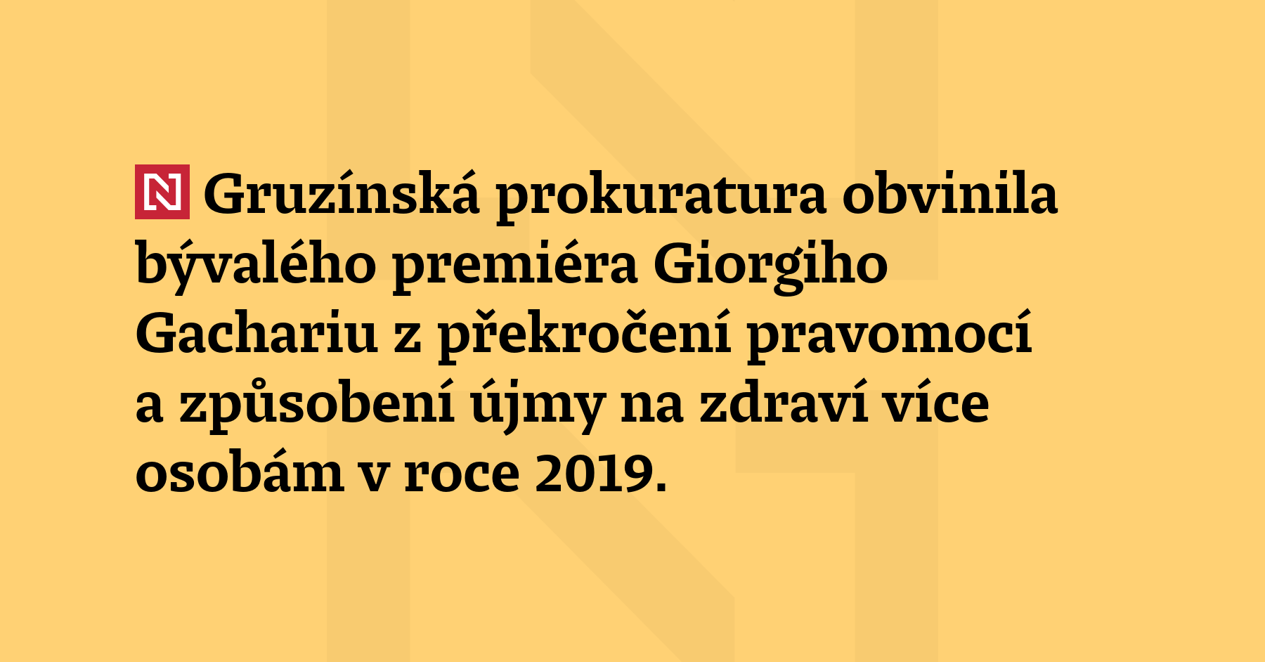 Gruzínská prokuratura obvinila bývalého premiéra Giorgiho Gachariu z překročení pravomocí a způsobení...