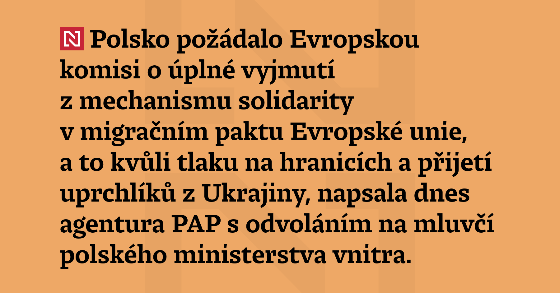 Polsko požádalo Evropskou komisi o úplné vyjmutí z mechanismu solidarity v migračním paktu...