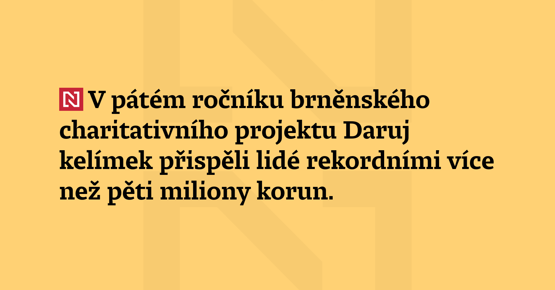 V pátém ročníku brněnského charitativního projektu Daruj kelímek přispěli lidé rekordními...