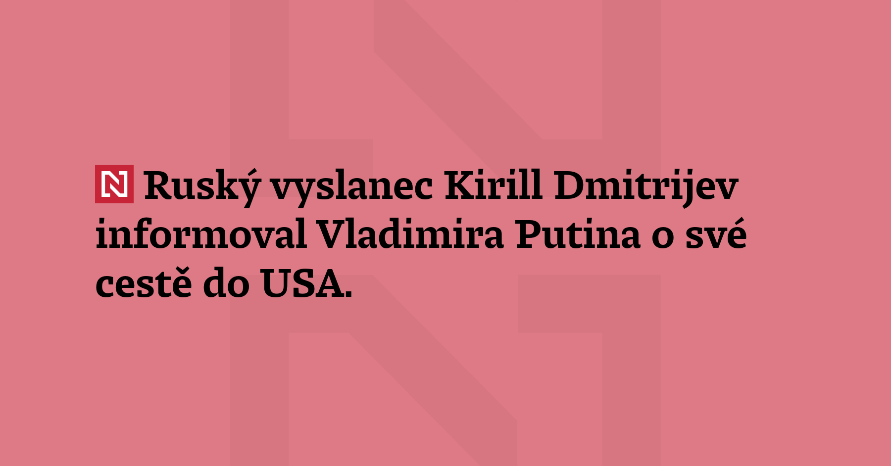 Ruský vyslanec Kirill Dmitrijev informoval Vladimira Putina o své cestě do...