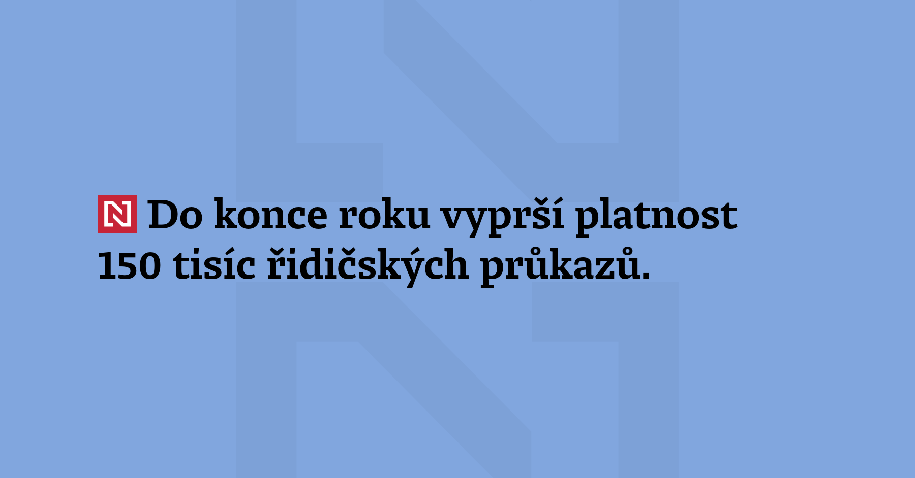 Do konce roku vyprší platnost 150 tisíc řidičských průkazů. Vyměnit je...