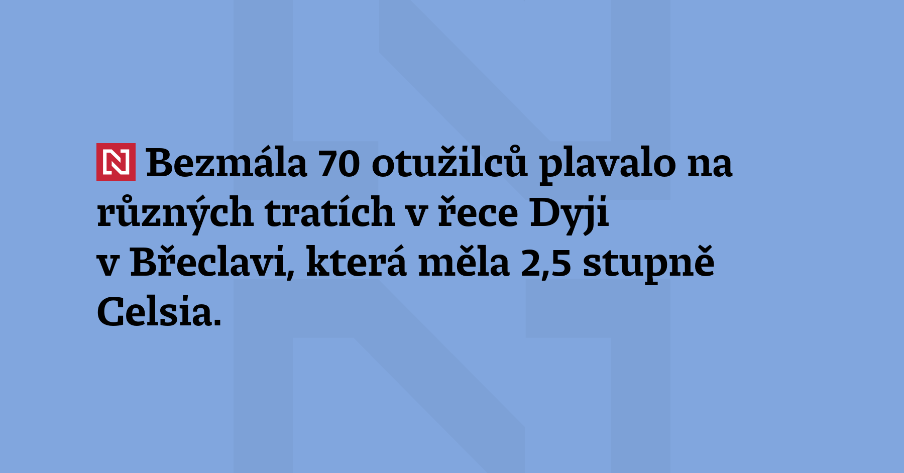 Bezmála 70 otužilců plavalo na různých tratích v řece Dyji v Břeclavi, která...