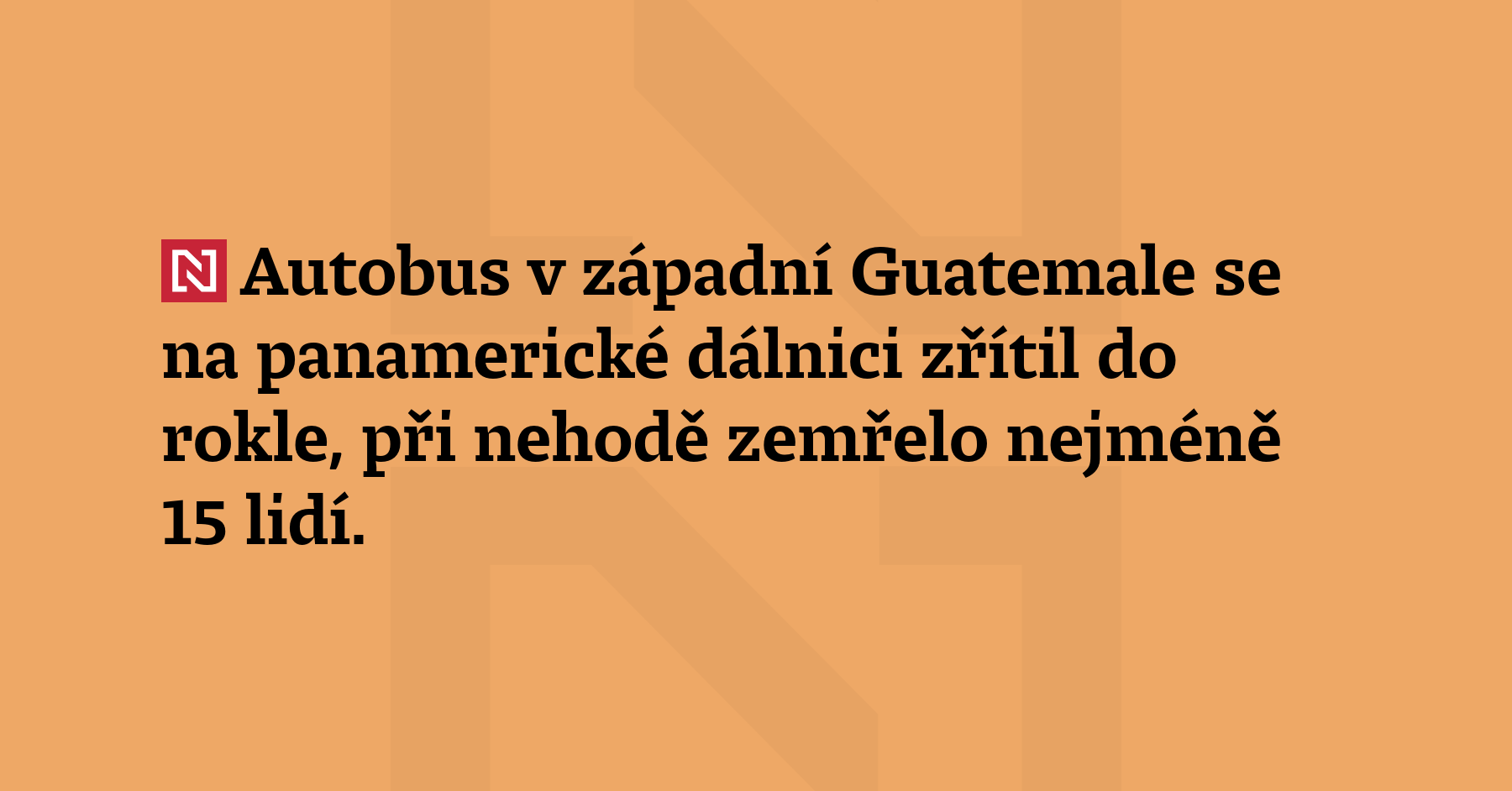 Autobus v západní Guatemale se na panamerické dálnici zřítil do rokle,...