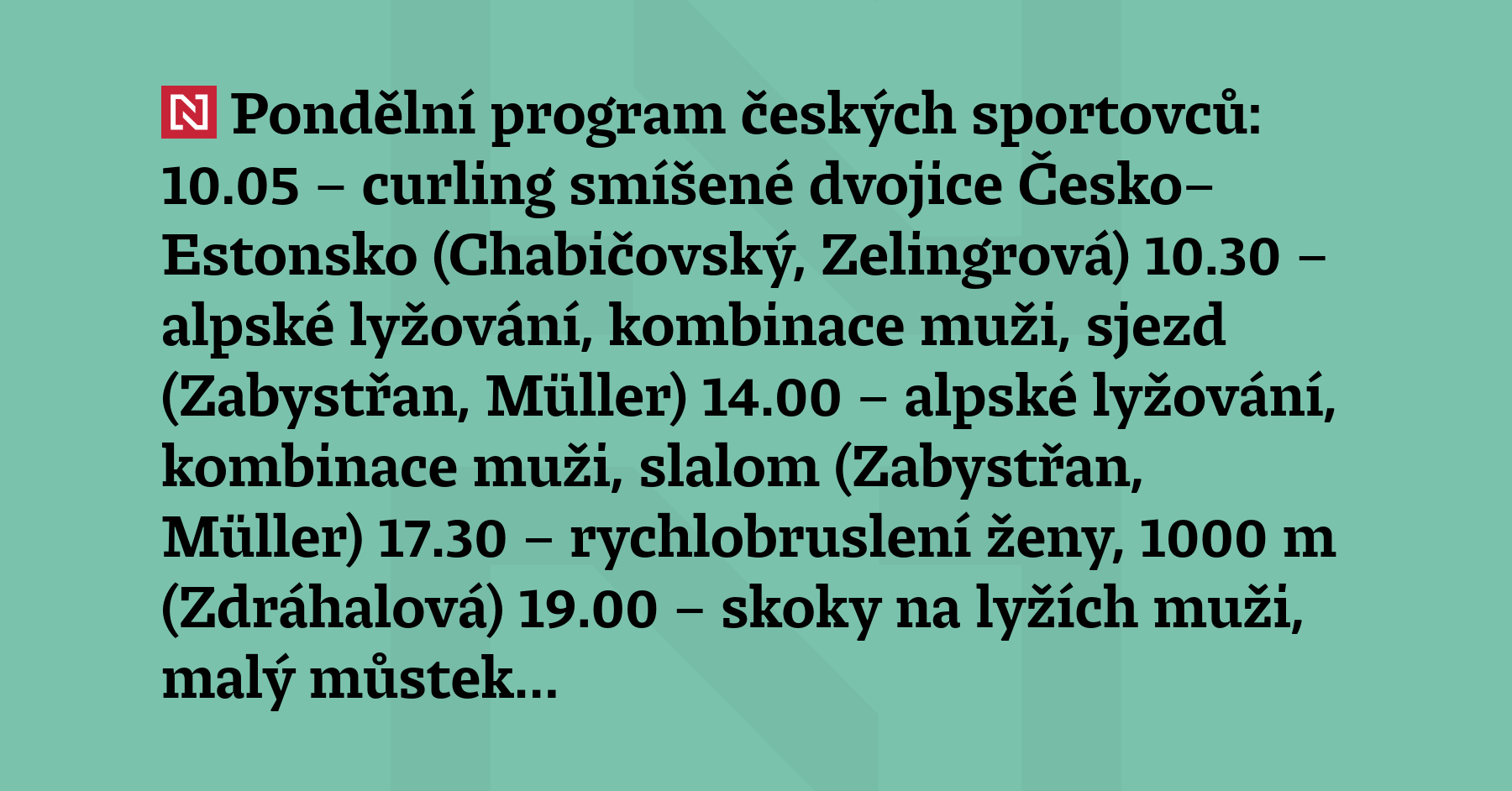 Pondělní program českých sportovců: 10.05 – curling smíšené dvojice Česko–Estonsko (Chabičovský,...